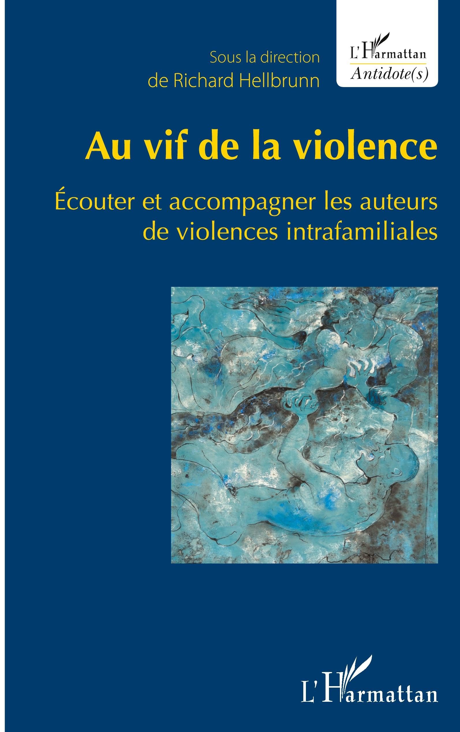 Au vif de la violence: Écouter et accompagner les auteurs de violences intrafamiliales Psychology