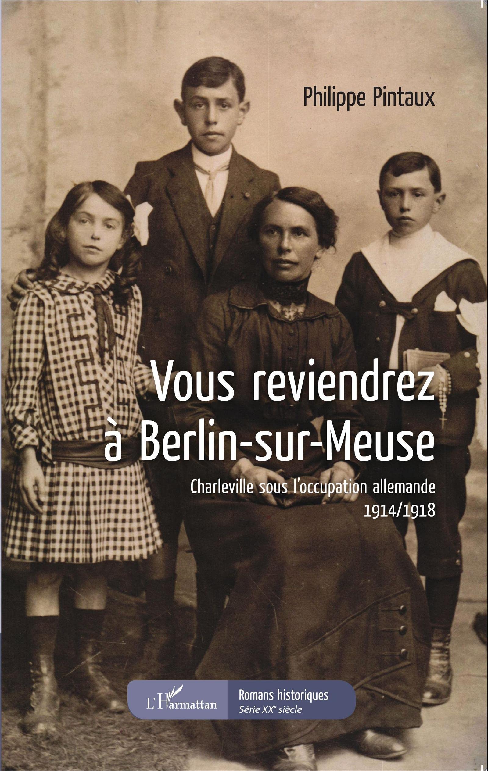 Vous reviendrez à Berlin-sur-Meuse: Charleville sous l'occupation allemande 1914/1918 book