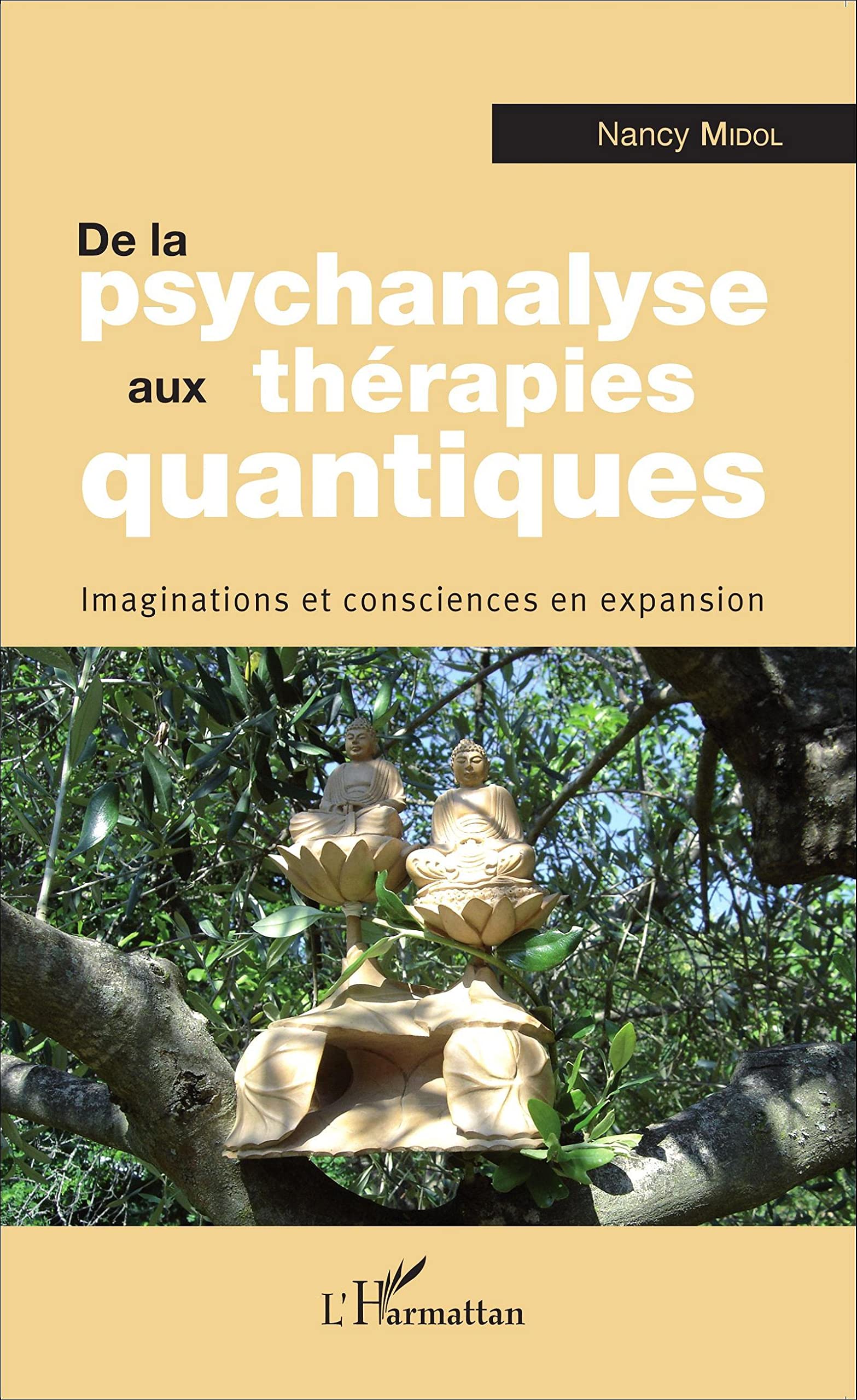 De la psychanalyse aux thérapies quantiques: Imaginations et consciences en expansion book