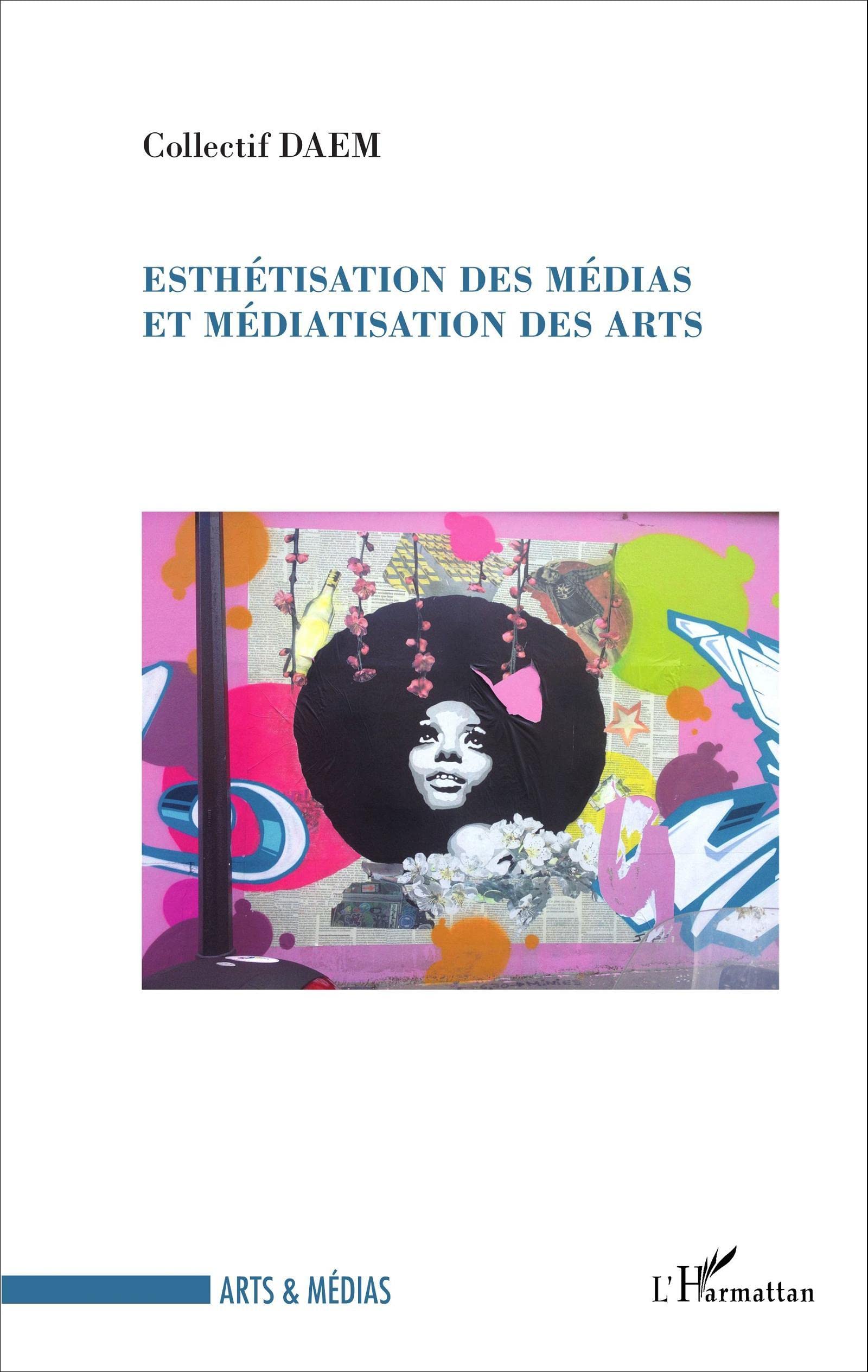 Esthétisation des médias et médiatisation des arts book