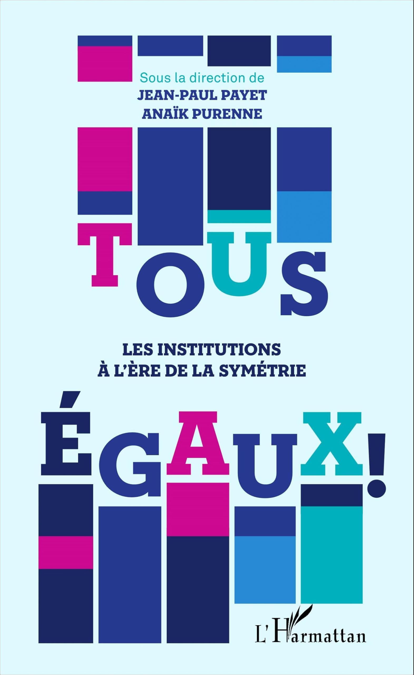 Tous égaux !: Les institutions à l'ère de la symétrie Law