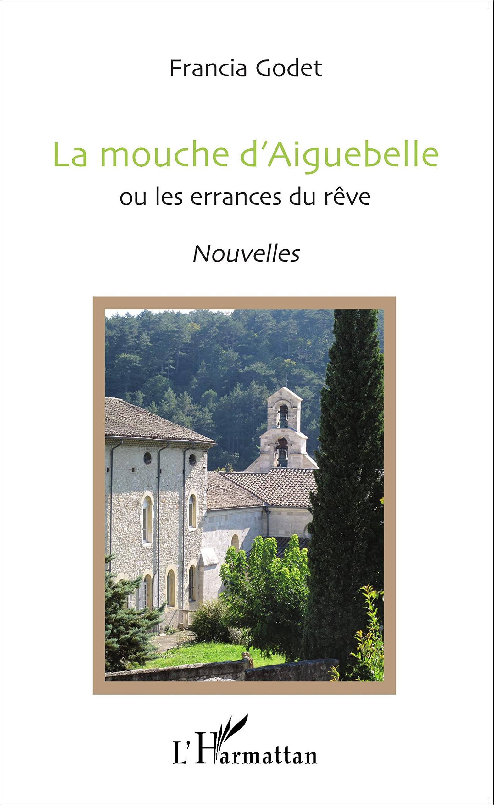 La mouche d'Aiguebelle: ou les errances du rêve Nouvelles book