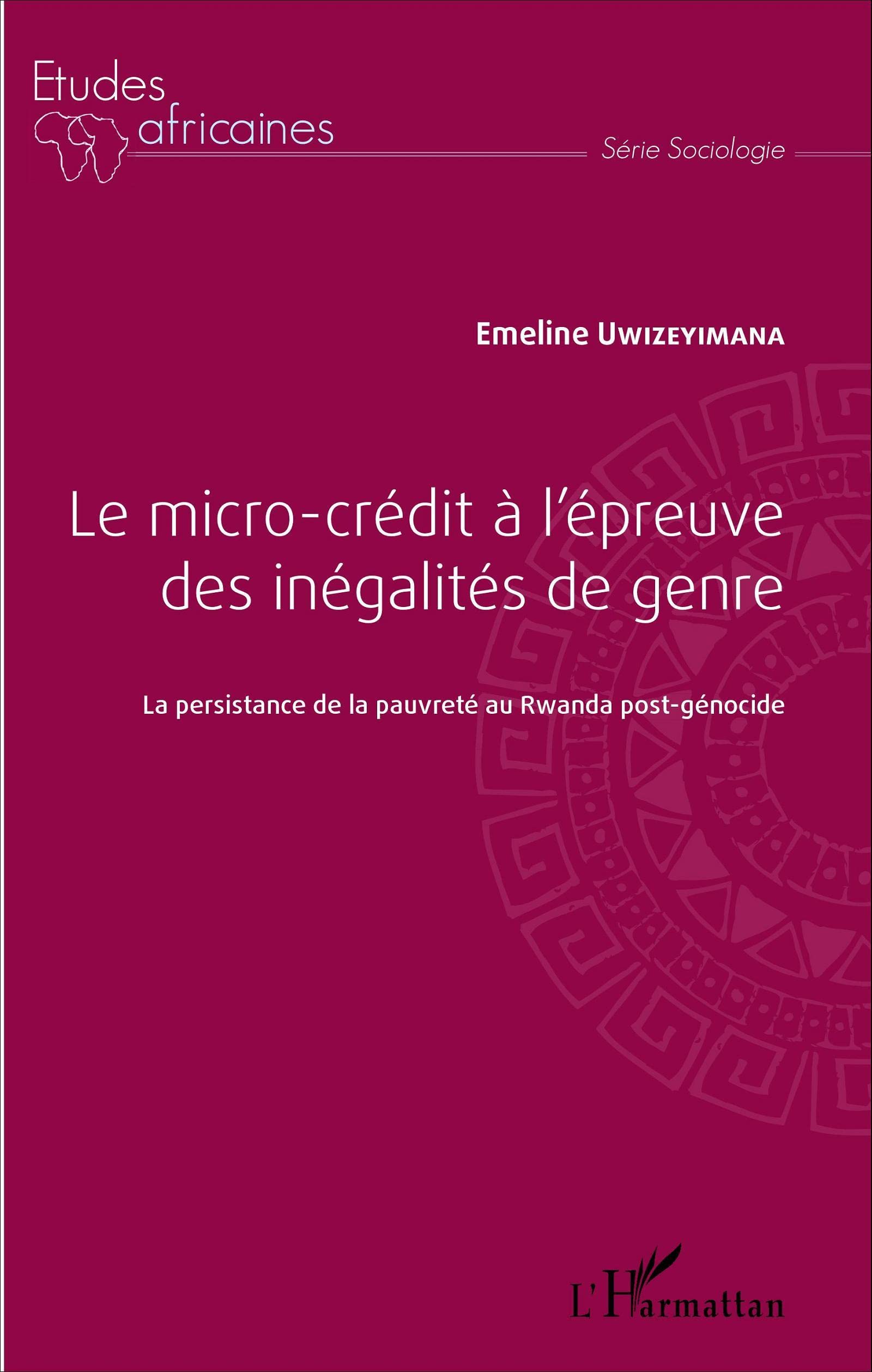 Le micro-crédit à l'épreuve des inégalités de genre: La persistance de la pauvreté au Rwanda post-génocide book