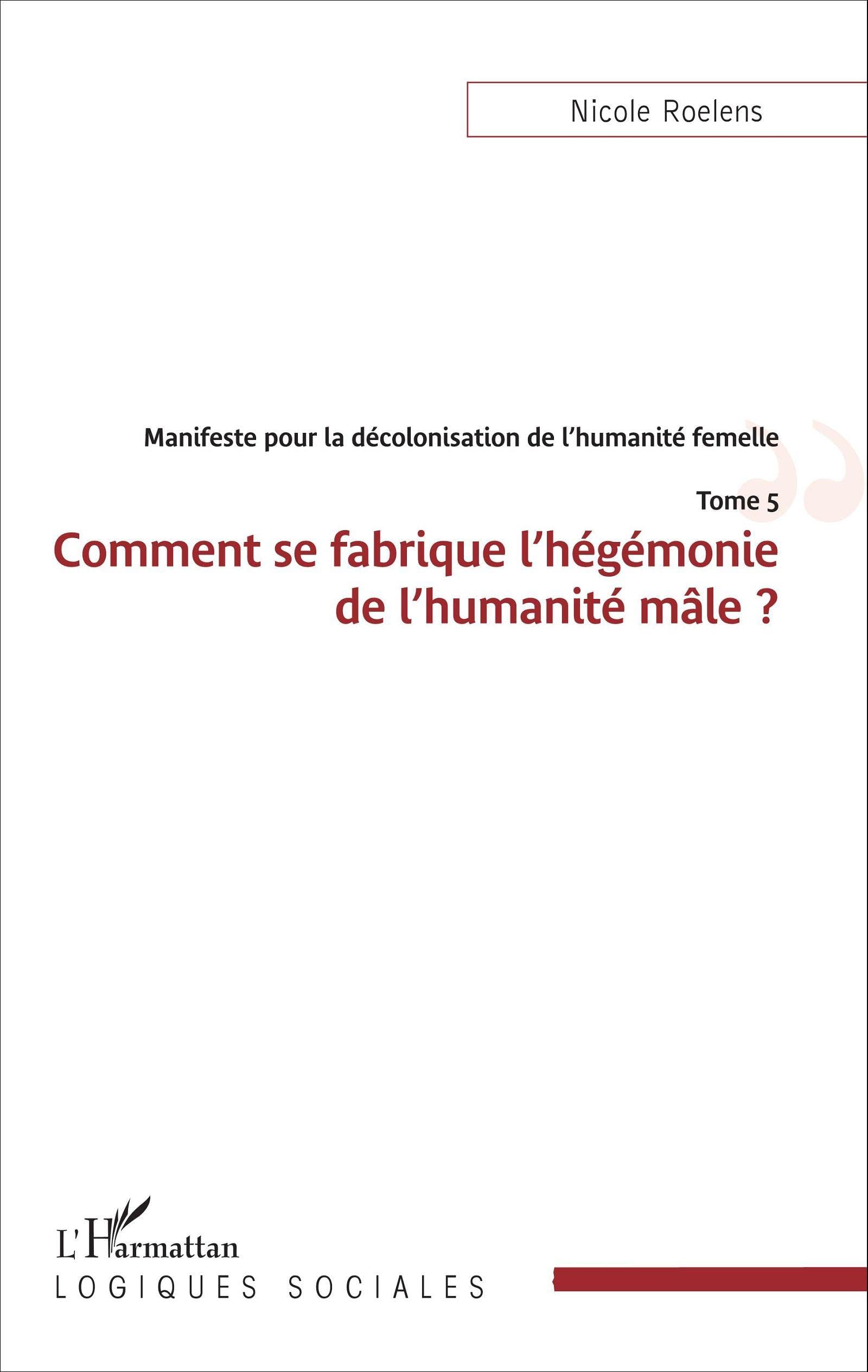 Manifeste pour la décolonisation de l'humanité femelle: Tome 5 book
