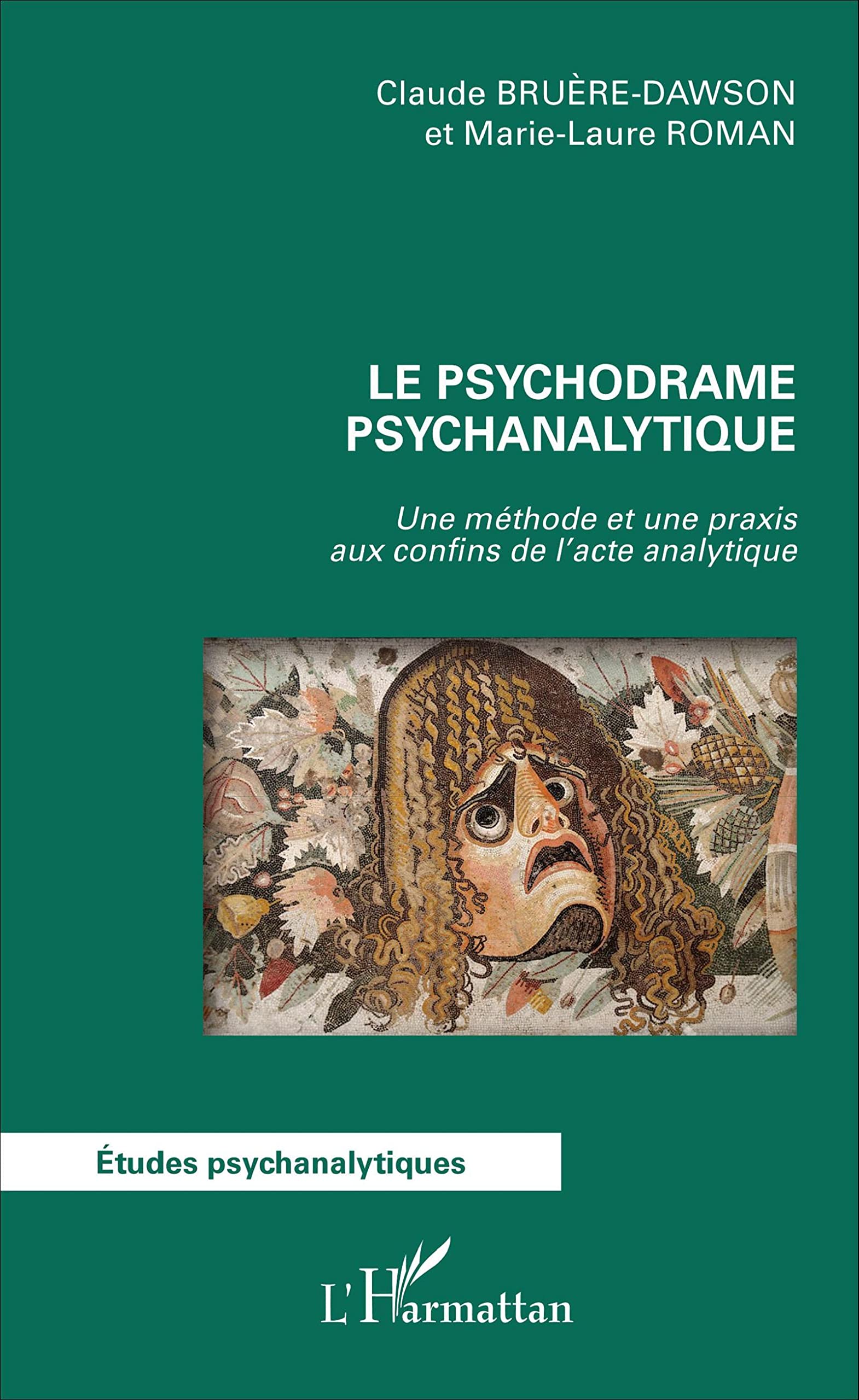 Le psychodrame psychanalytique: Une méthode et une praxis aux confins de l'acte analytique book