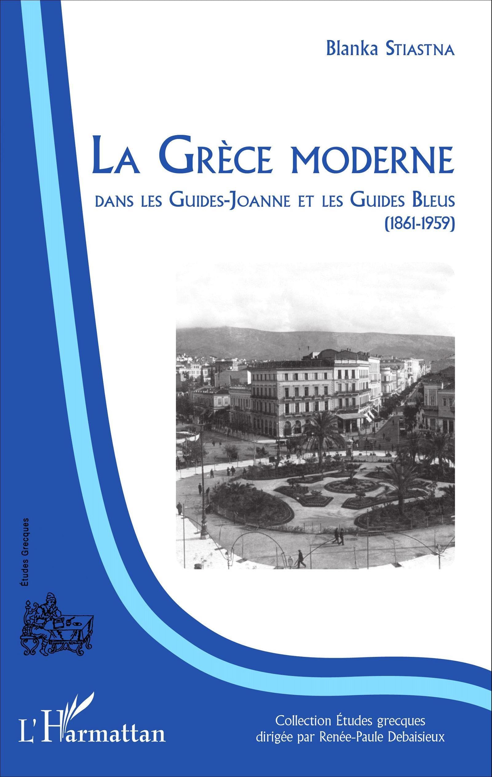 La Grèce moderne dans les Guides-Joanne et les Guides Bleus (1861-1959) book