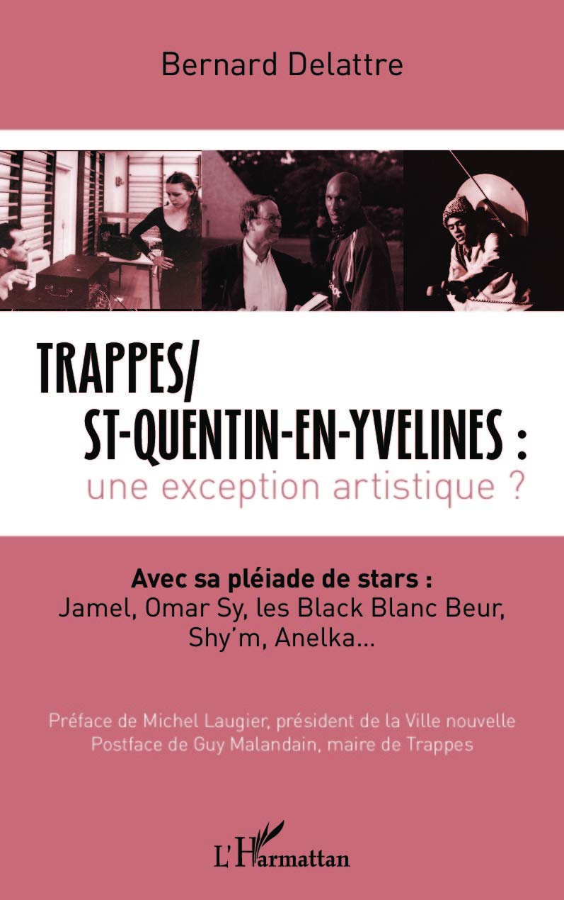 Trappes / St-Quentin-en-Yvelines :: une exception artistique ? - Avec sa pléiade de stars : Jamel, Omar Sy, les Black Blanc Beur, Shy'm, Anelka... Social Sciences