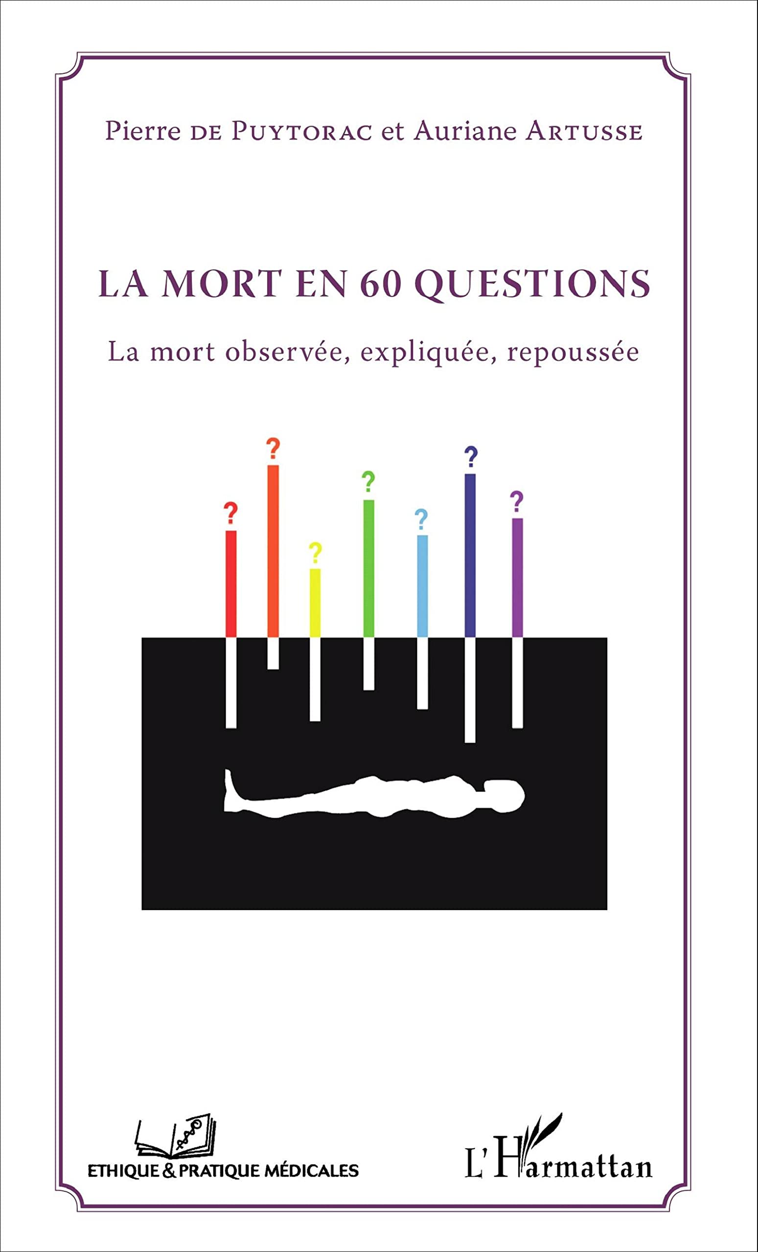 La mort en 60 questions: La mort observée, expliquée, repoussée book