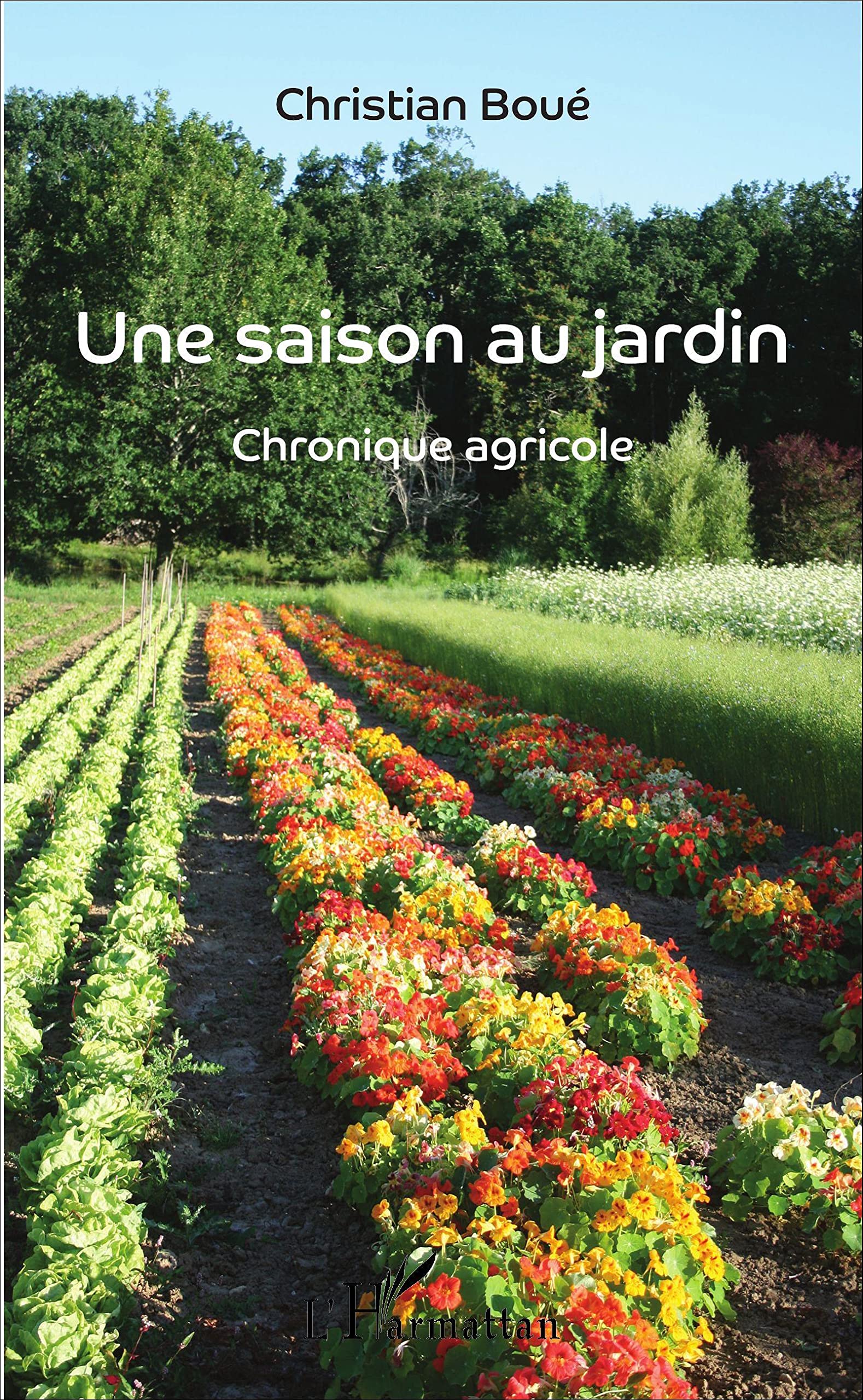 Une saison au jardin: Chronique agricole Social Sciences