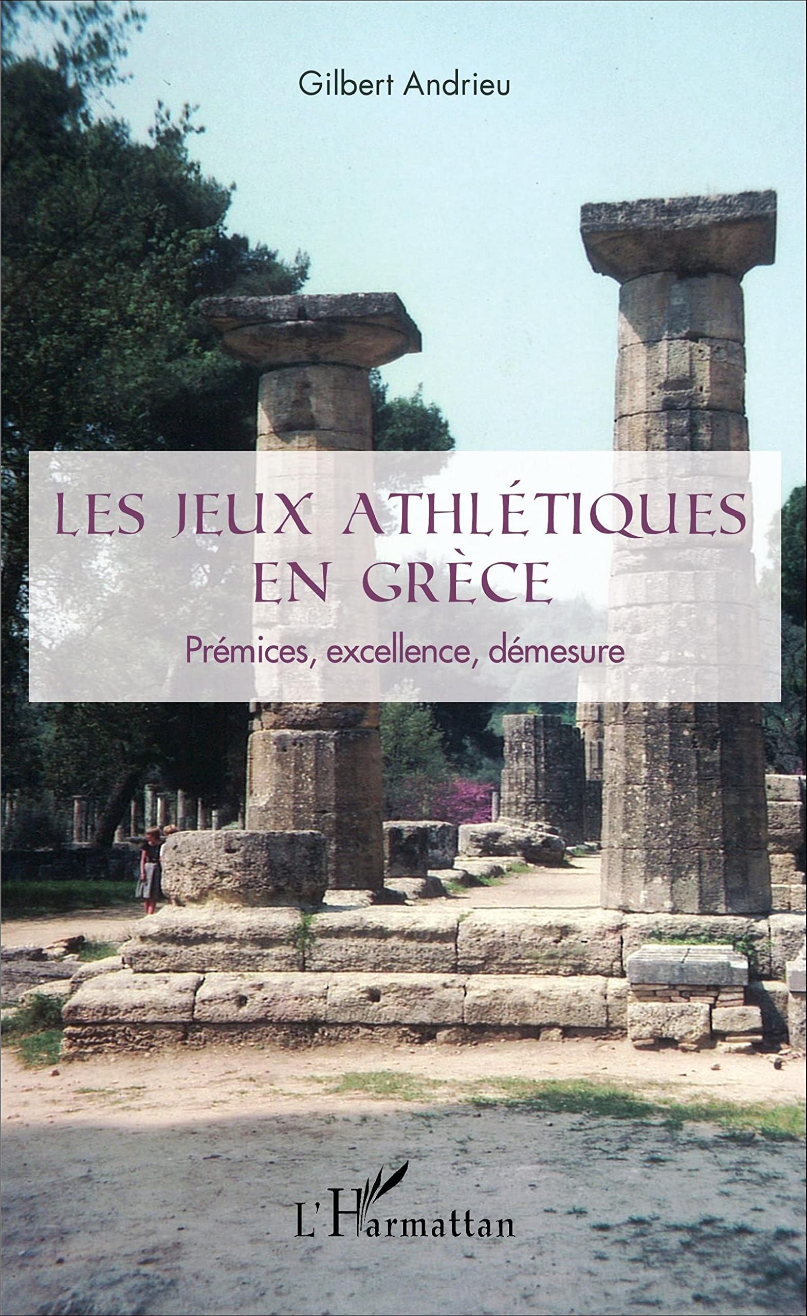 Les jeux athlétiques en Grèce: Prémices, excellence, démesure book
