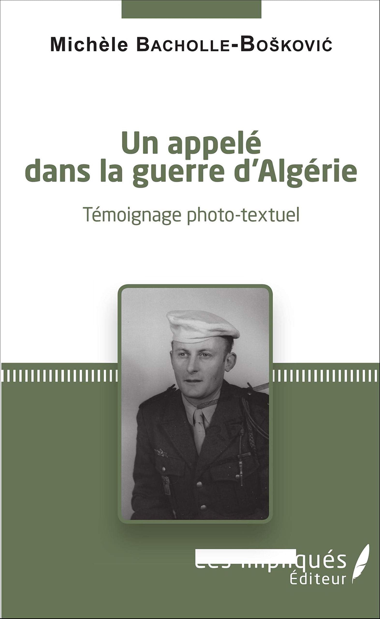Un appelé dans la guerre d'Algérie: Témoignage photo-textuel Personalities