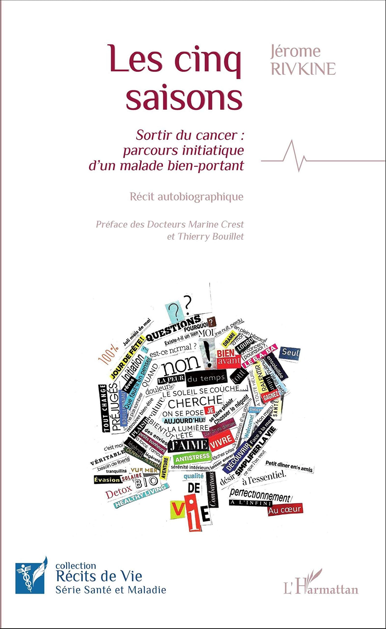 Les cinq saisons: Sortir du cancer : parcours initiatique d'un malade bien-portant Récit autobiographique book