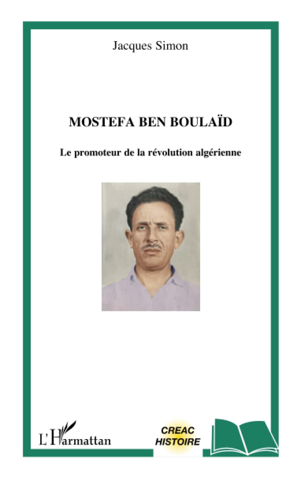 Mostefa Ben Boulaïd: Le promoteur de la révolution algérienne book