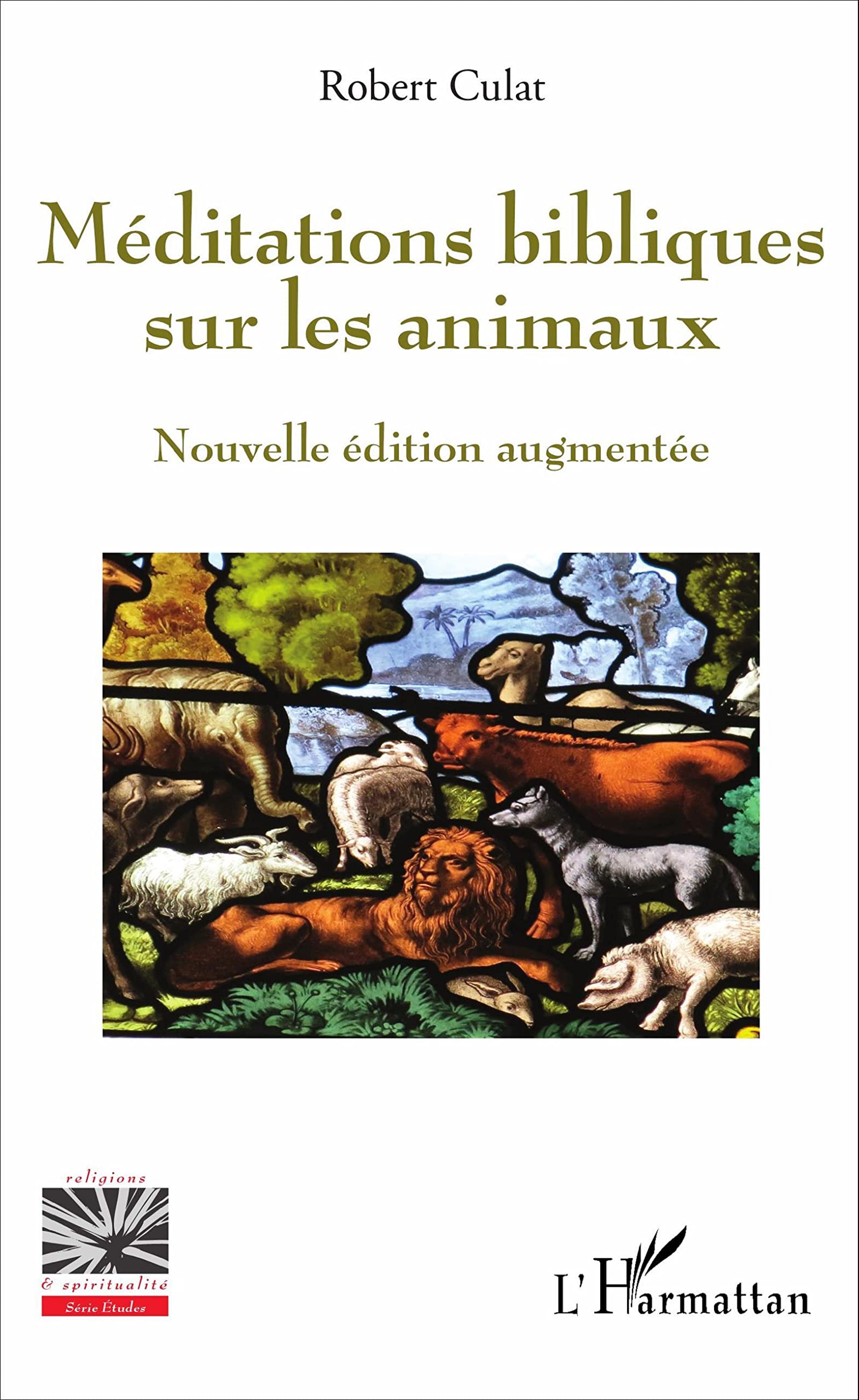 Méditations bibliques sur les animaux: Nouvelle édition augmentée Religion & Esotericism