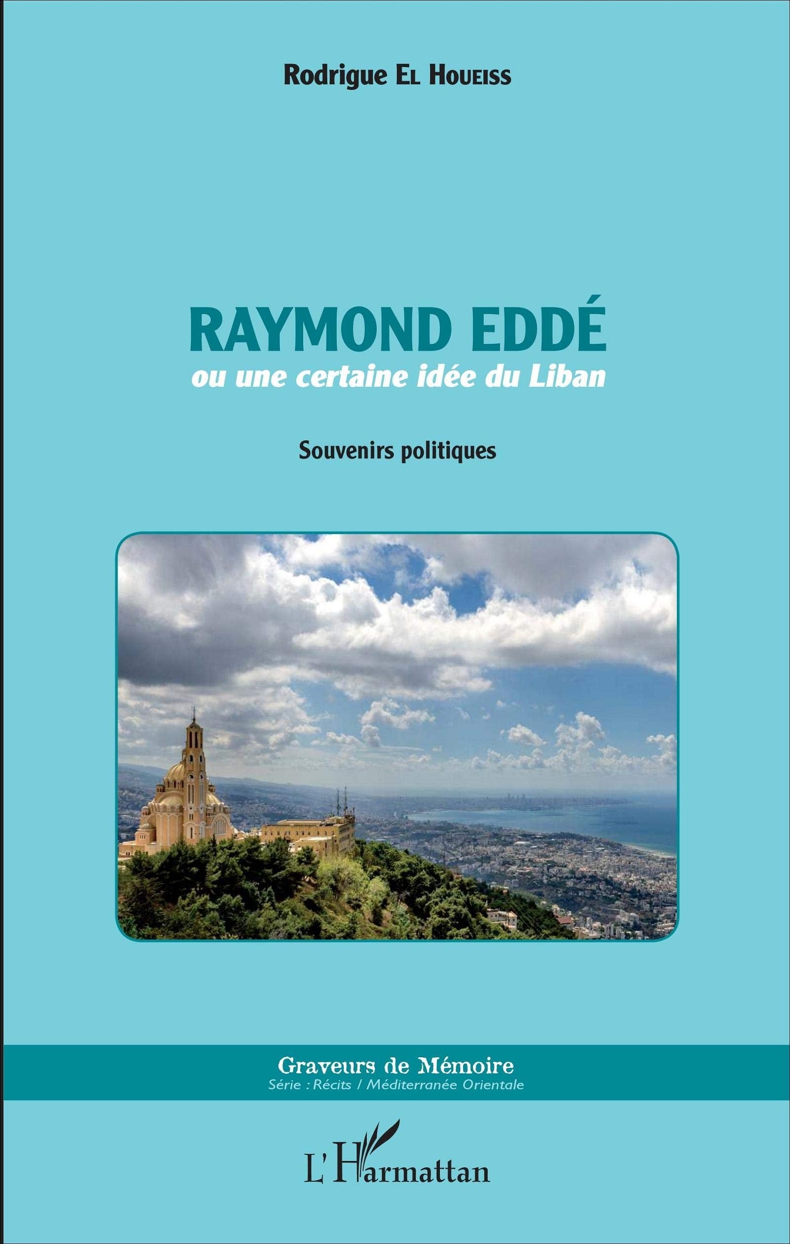 Raymond Eddé: ou une certaine idée du Liban Souvenirs politiques book