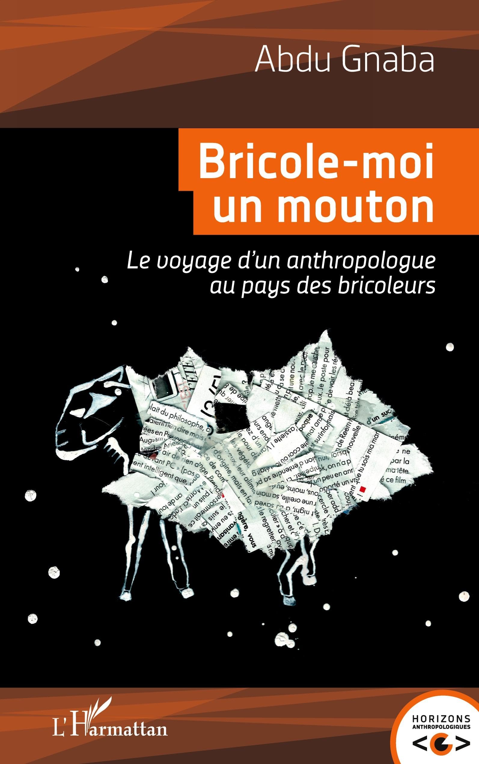 Bricole-moi un mouton: Le voyage d'un anthropologue au pays des bricoleurs Social Sciences