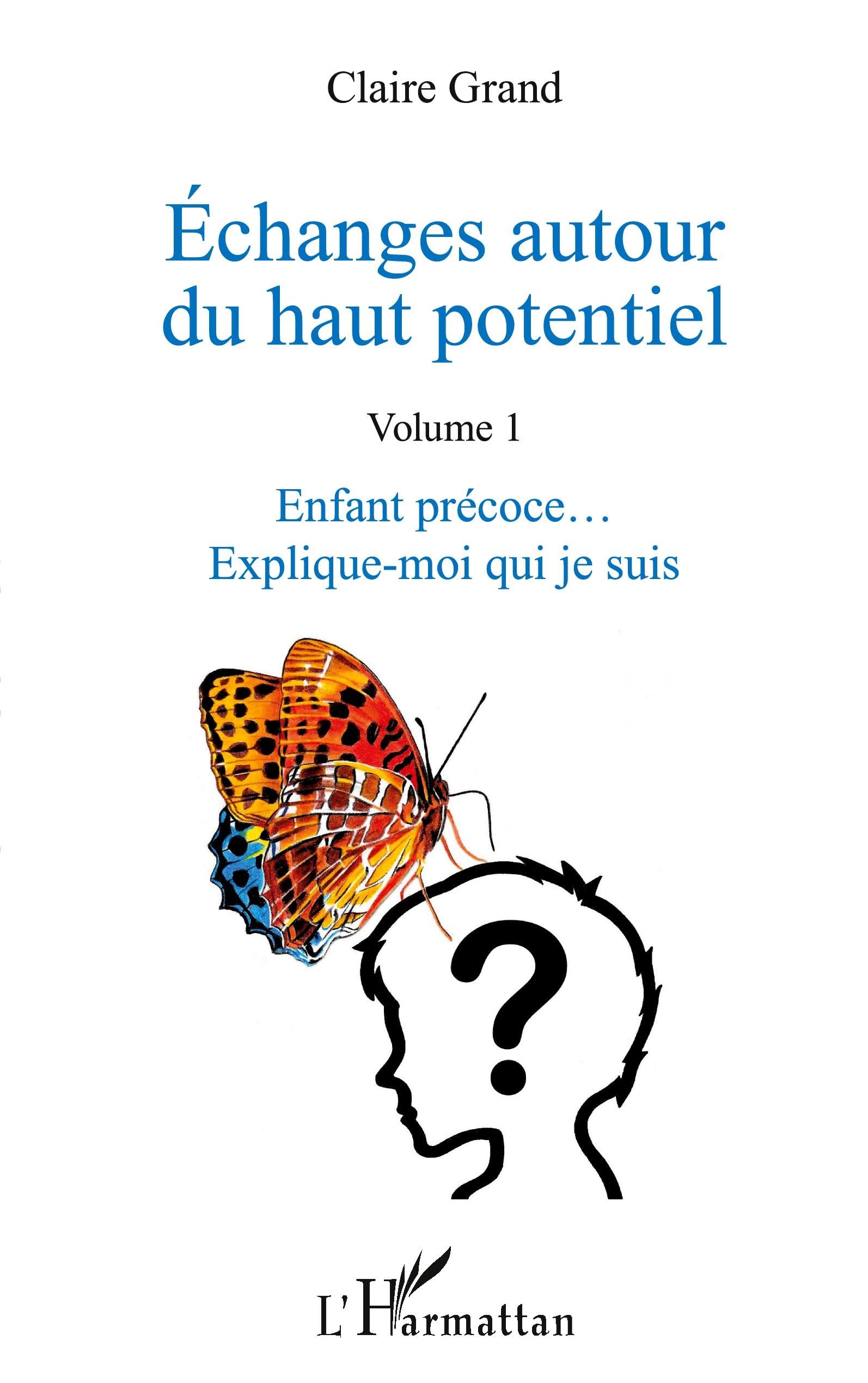 Échanges autour du haut potentiel: (Volume 1) Enfant précoce... Explique-moi qui je suis book