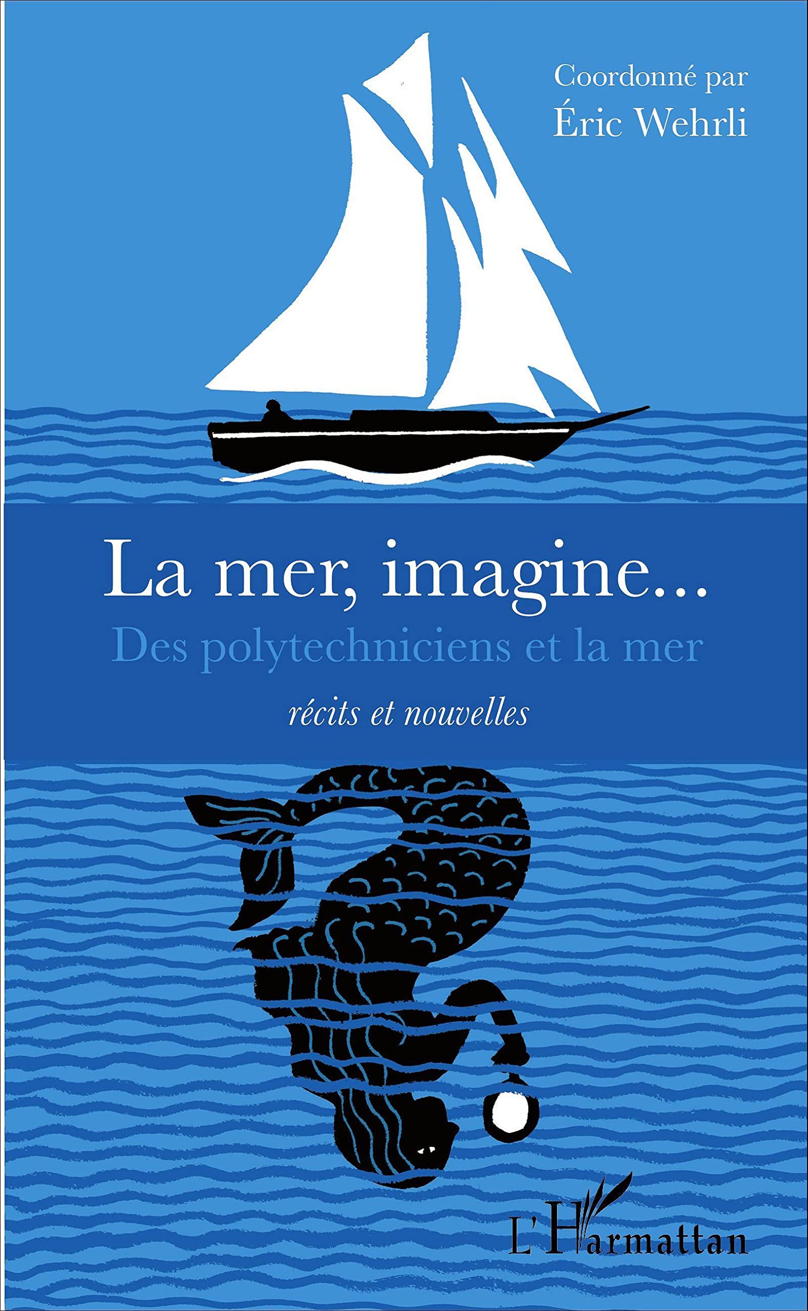 La mer, imagine...: Des polytechniciens et la mer Récits et nouvelles Classics