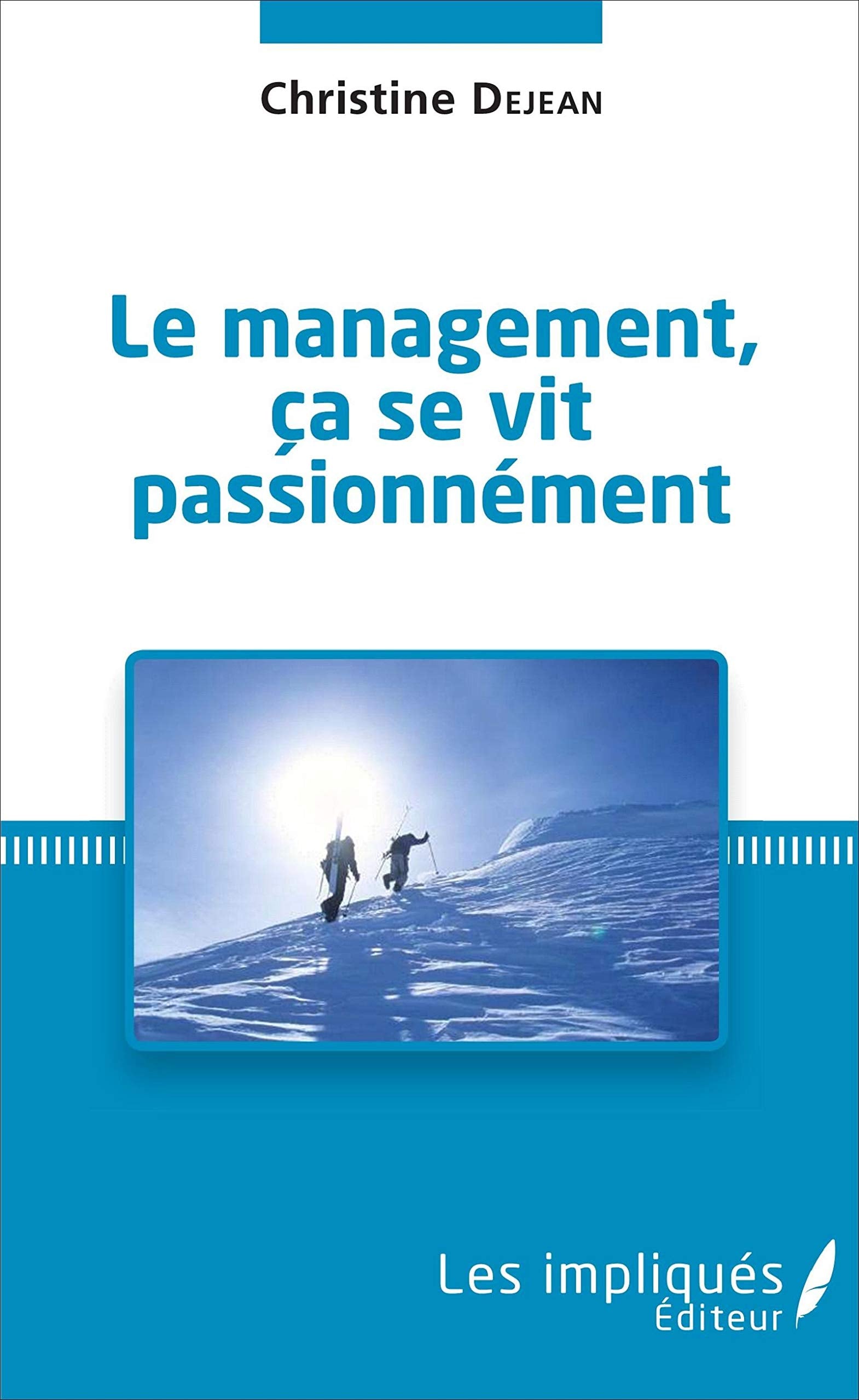 Le management, ça se vit passionnément book