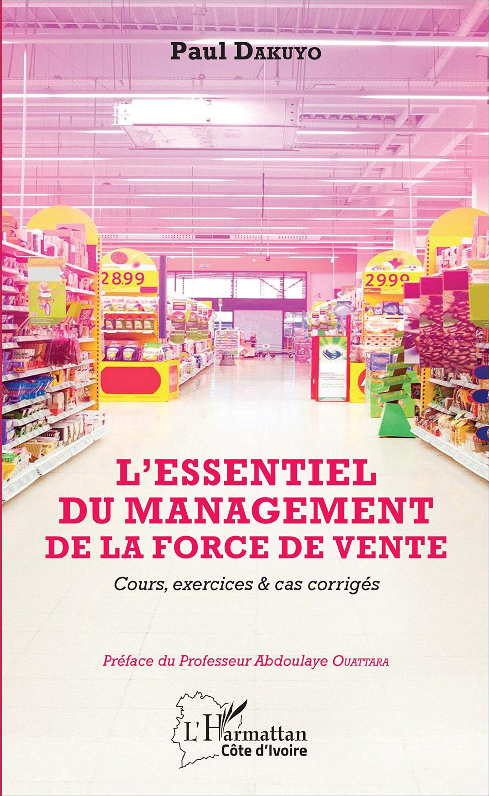 L' ESSENTIEL DU MANAGEMENT DE LA FORCE DE VENTE: Cours, exercices et cas corrigés book