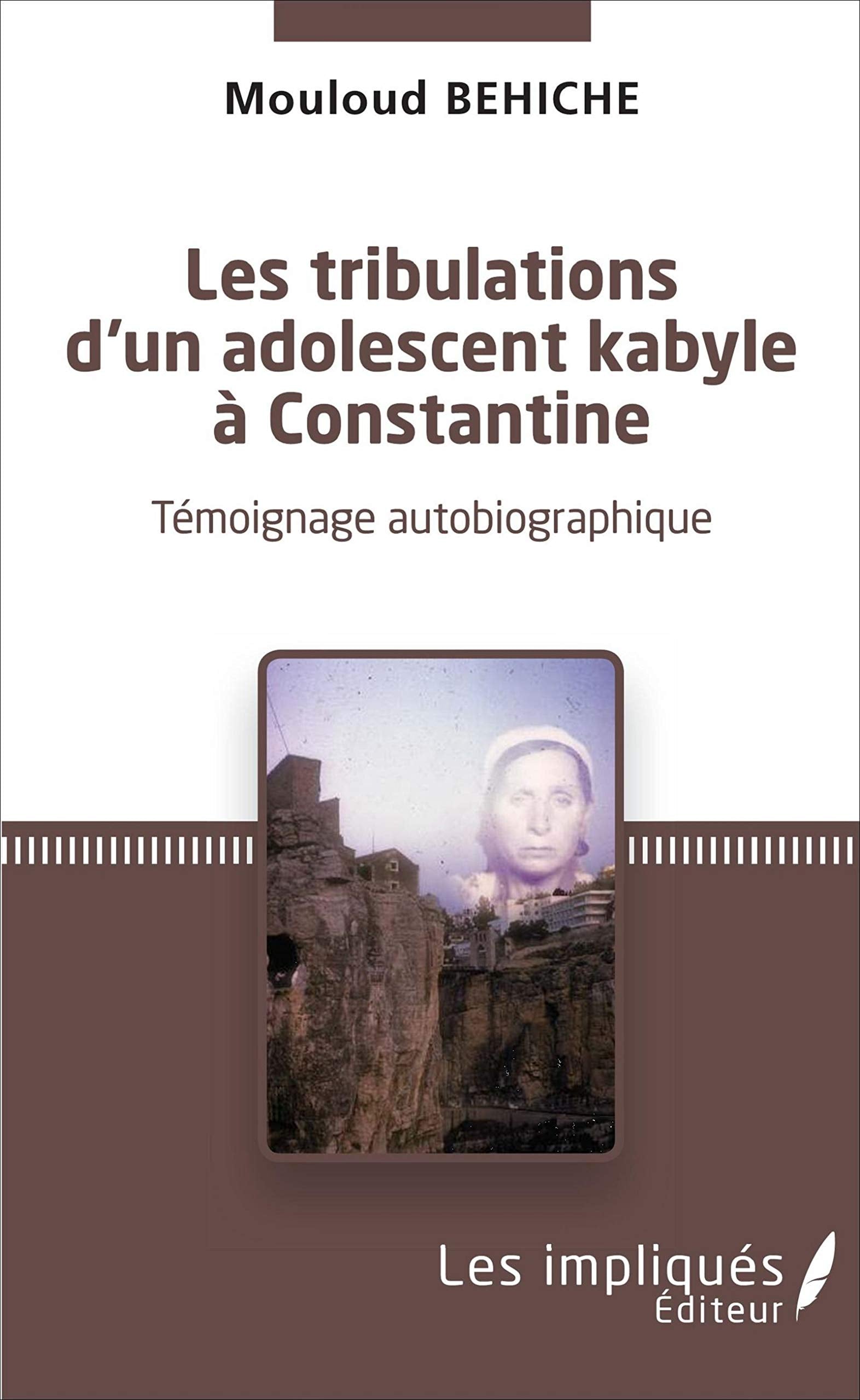 Les tribulations d'un adolescent kabyle à Constantine: Témoignage autobiographique book