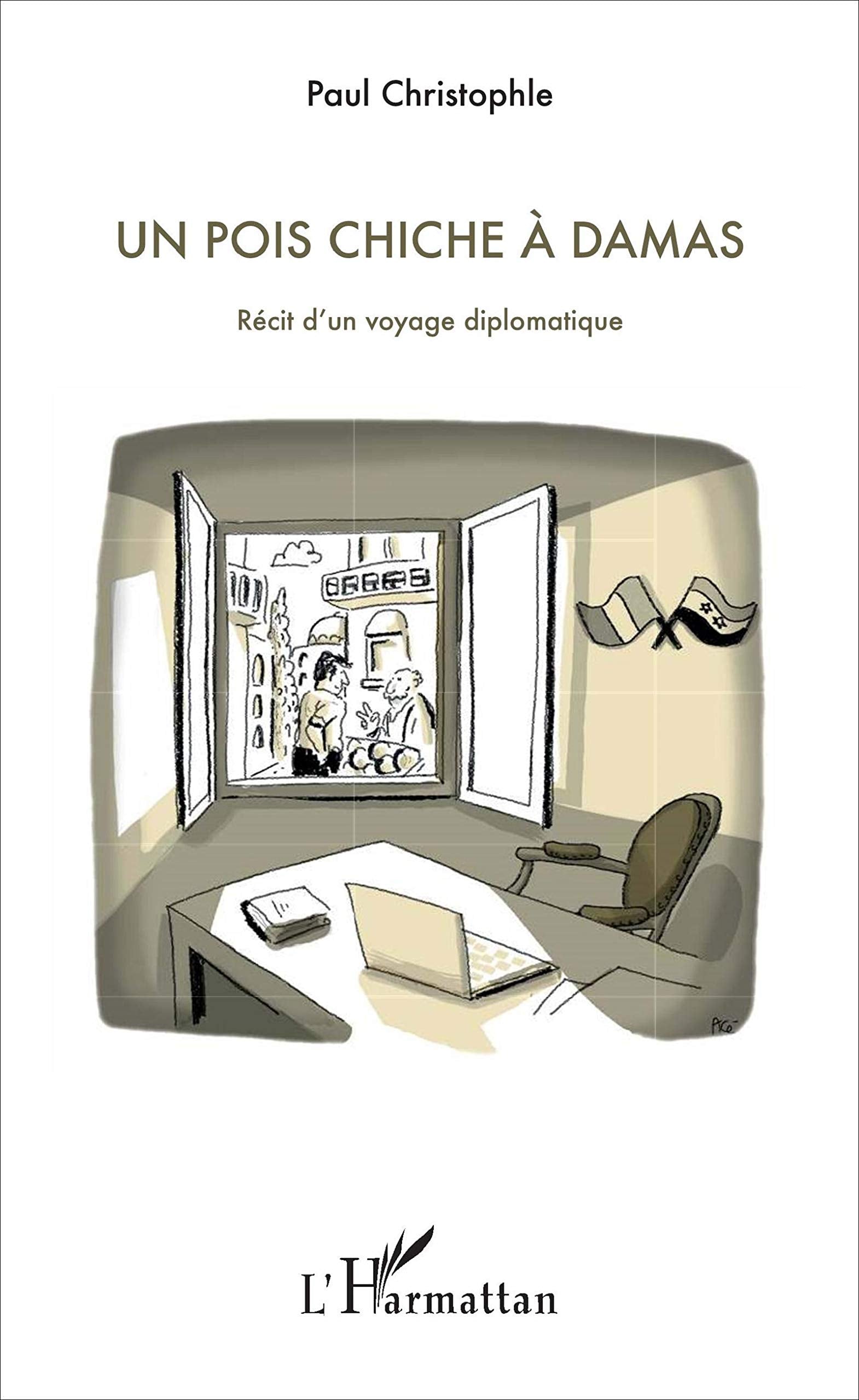 Un pois chiche à Damas: Récit d'un voyage diplomatique Law