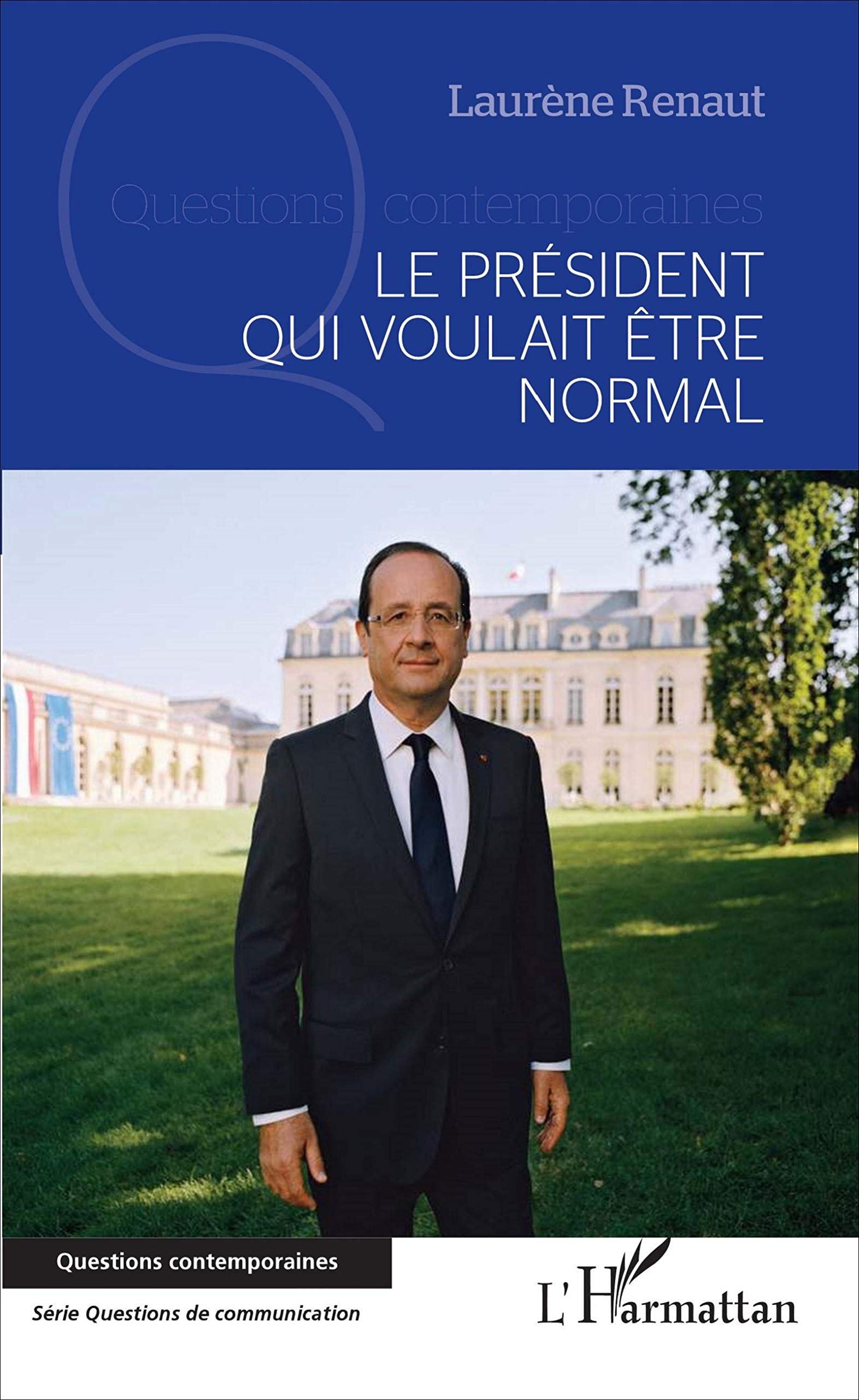 Le président qui voulait être normal book