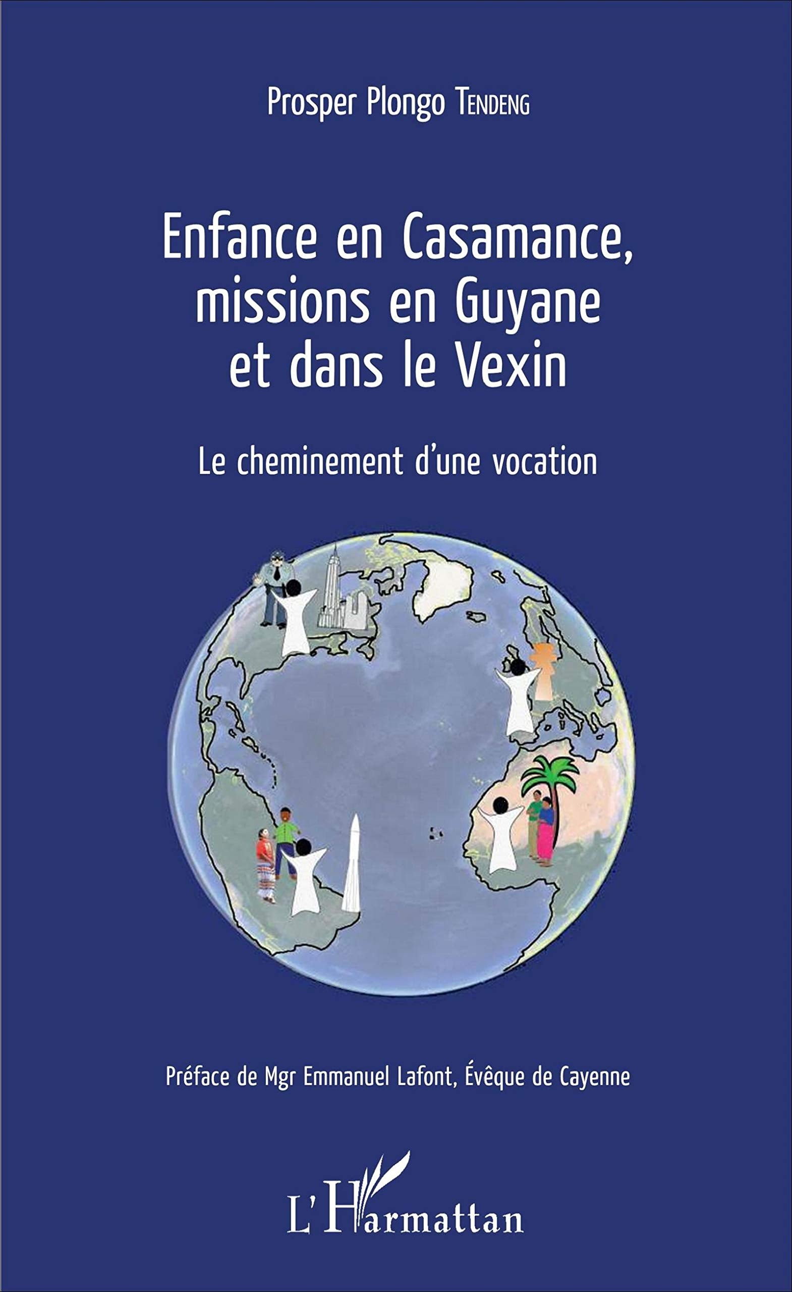 Enfance en Casamance, missions en Guyane et dans le Vexin: Le cheminement d'une vocation book