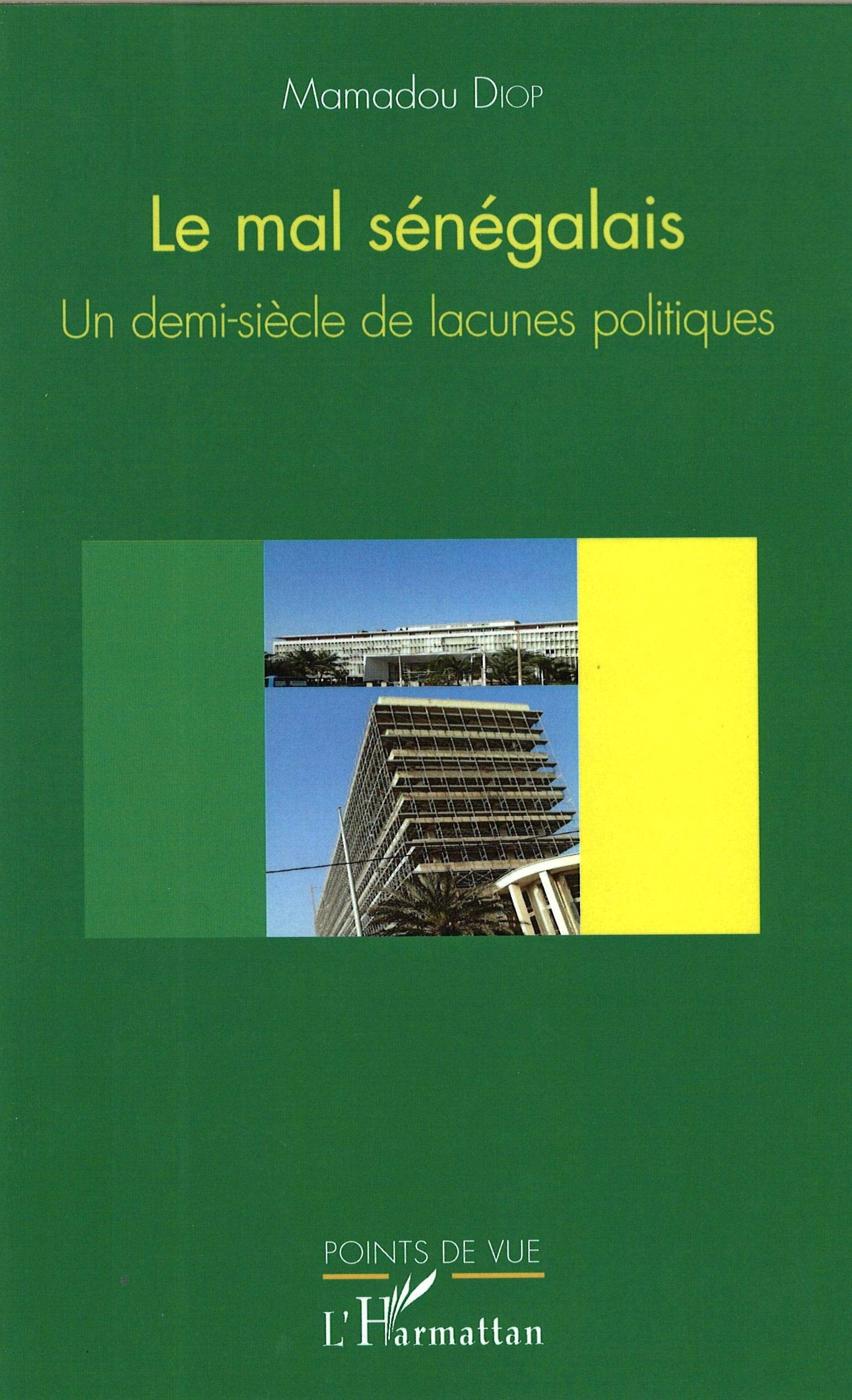 Le mal sénégalais: Un demi-siècle de lacunes politiques book