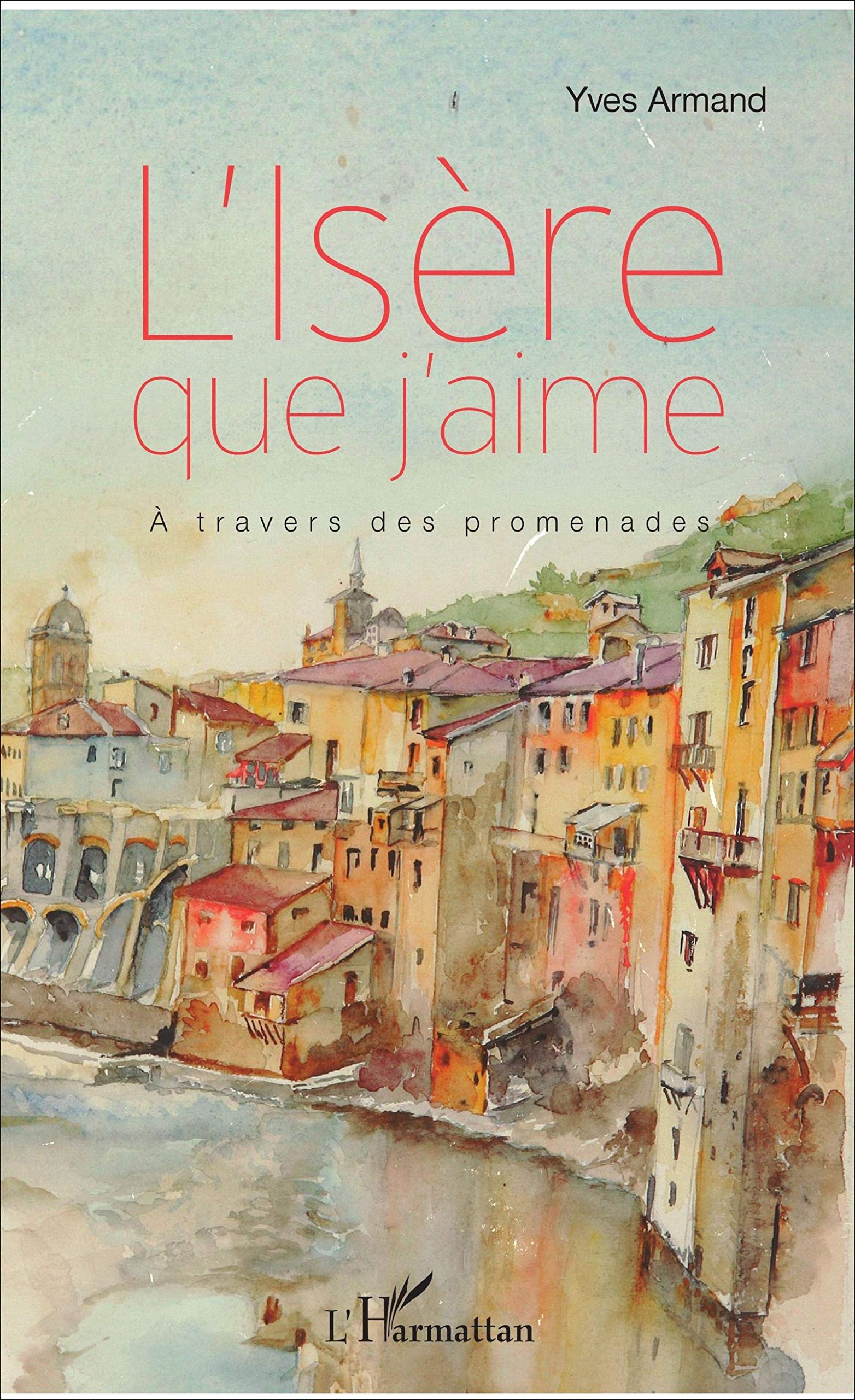L'Isère que j'aime: À travers des promenades book