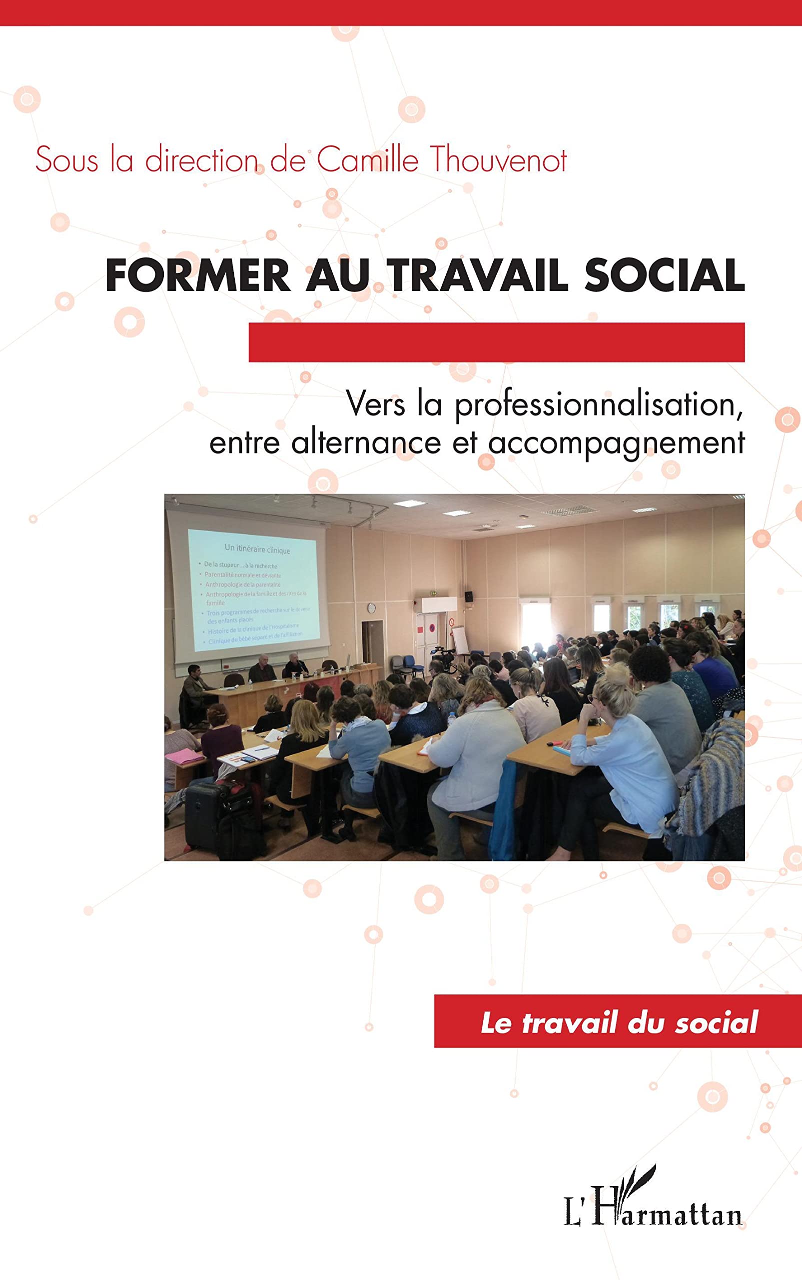 Former au travail social: Vers la professionnalisation, entre alternance et accompagnement book