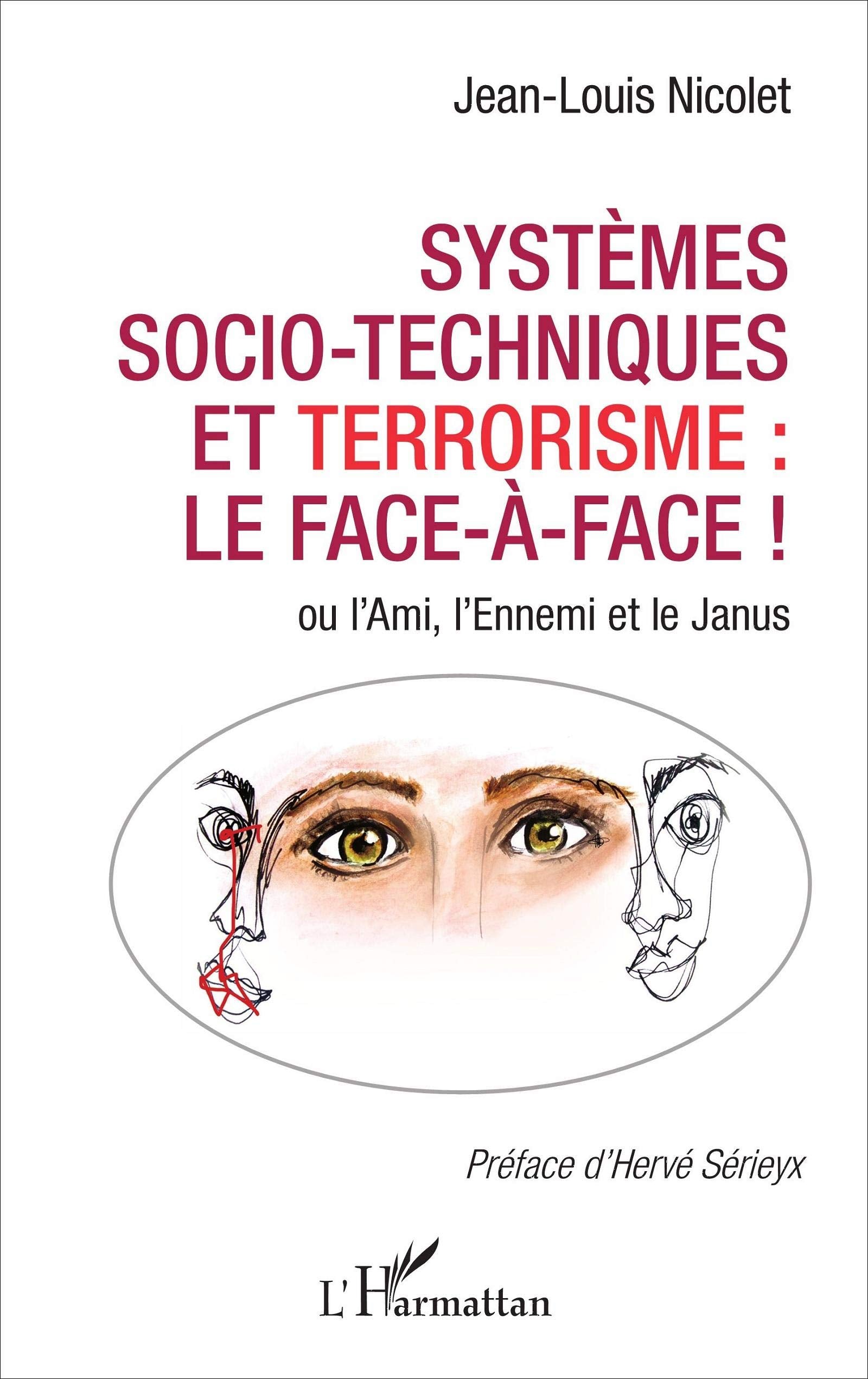 Systèmes socio-techniques et terrorisme : le face-à-face !: ou l'Ami, l'Ennemi et le Janus book