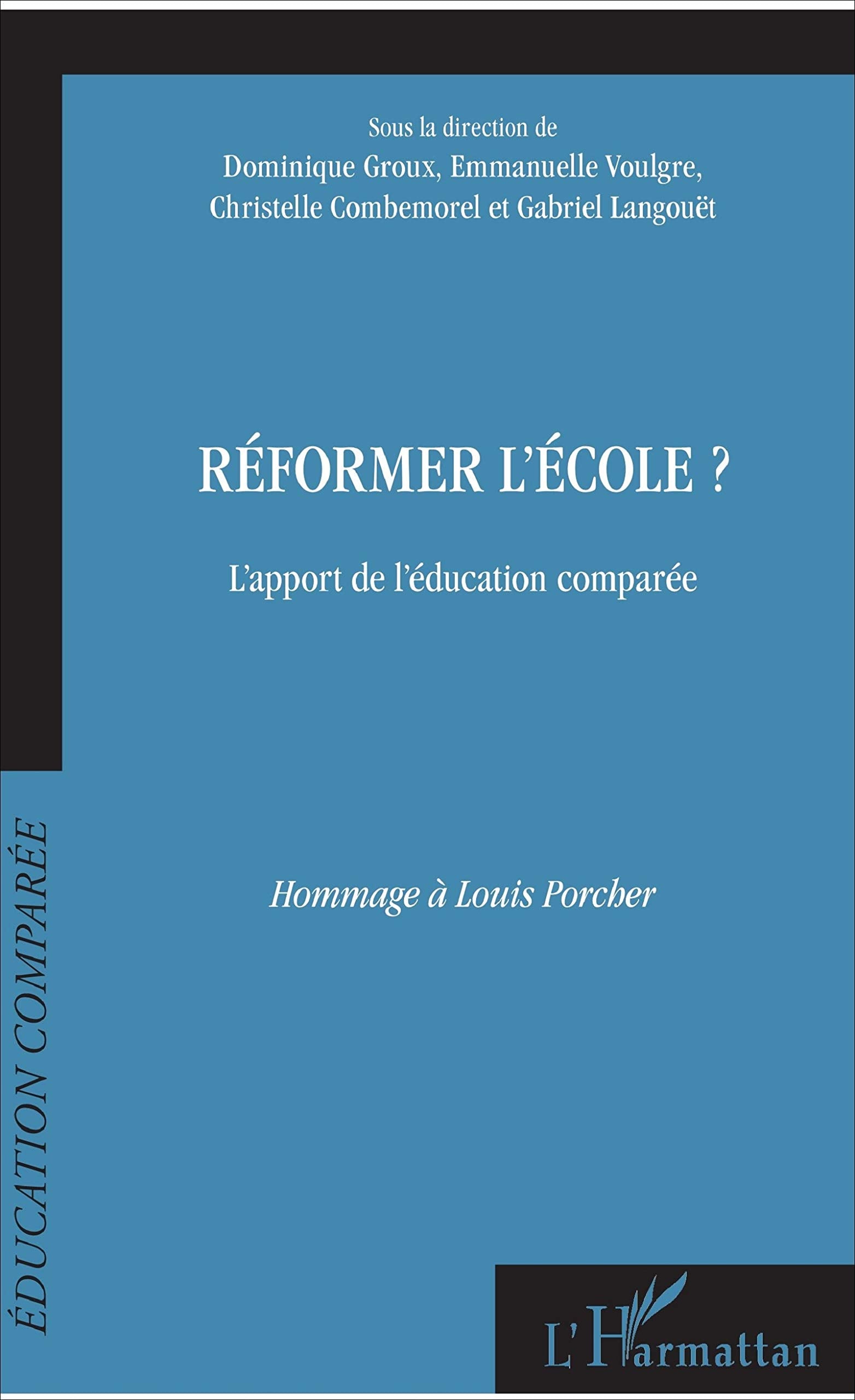 Réformer l'école ? : L'apport de l'éducation comparée, hommage à Louis Porcher book