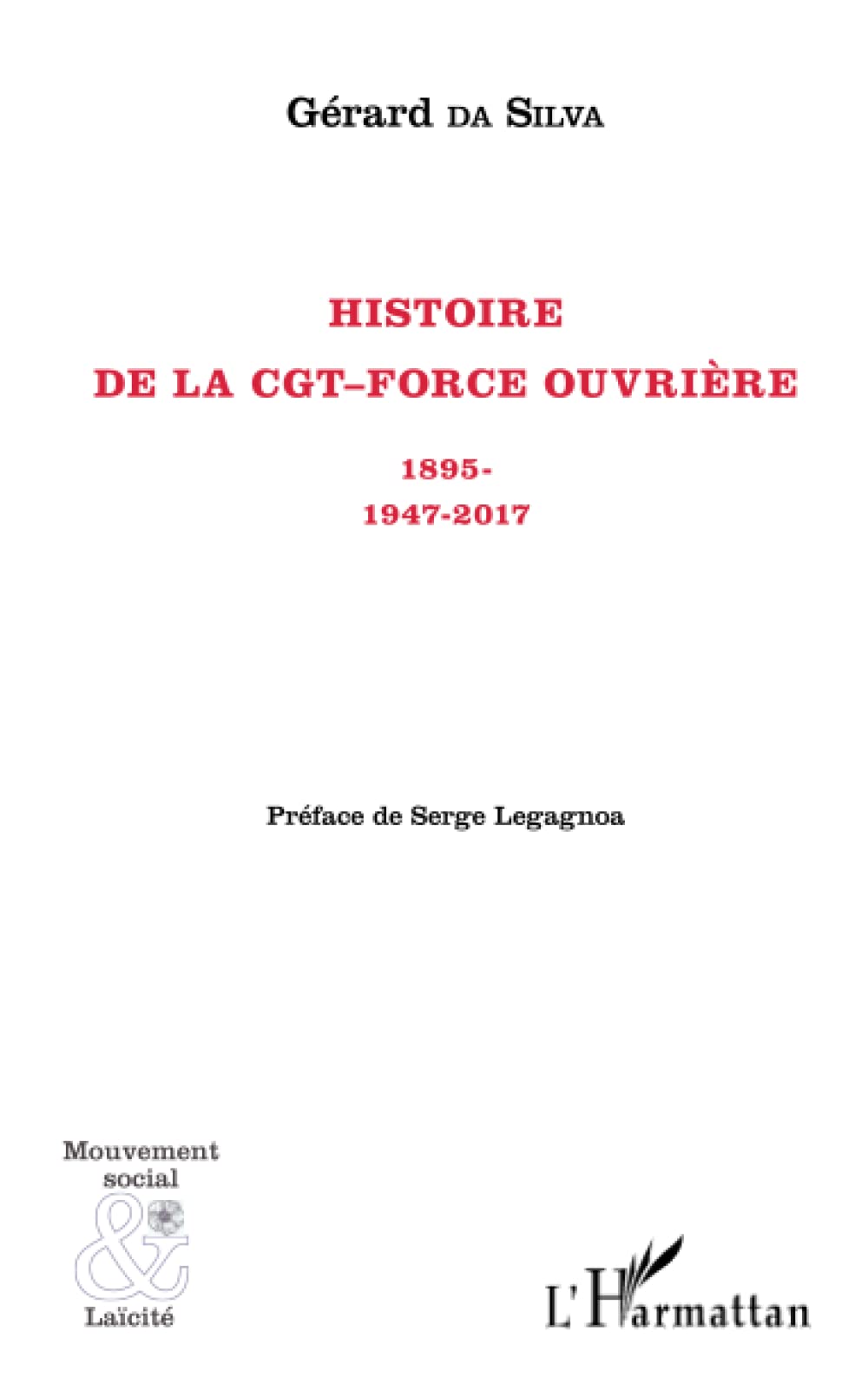 Histoire de la CGT-Force ouvrière: 1895- 1947-2017 book