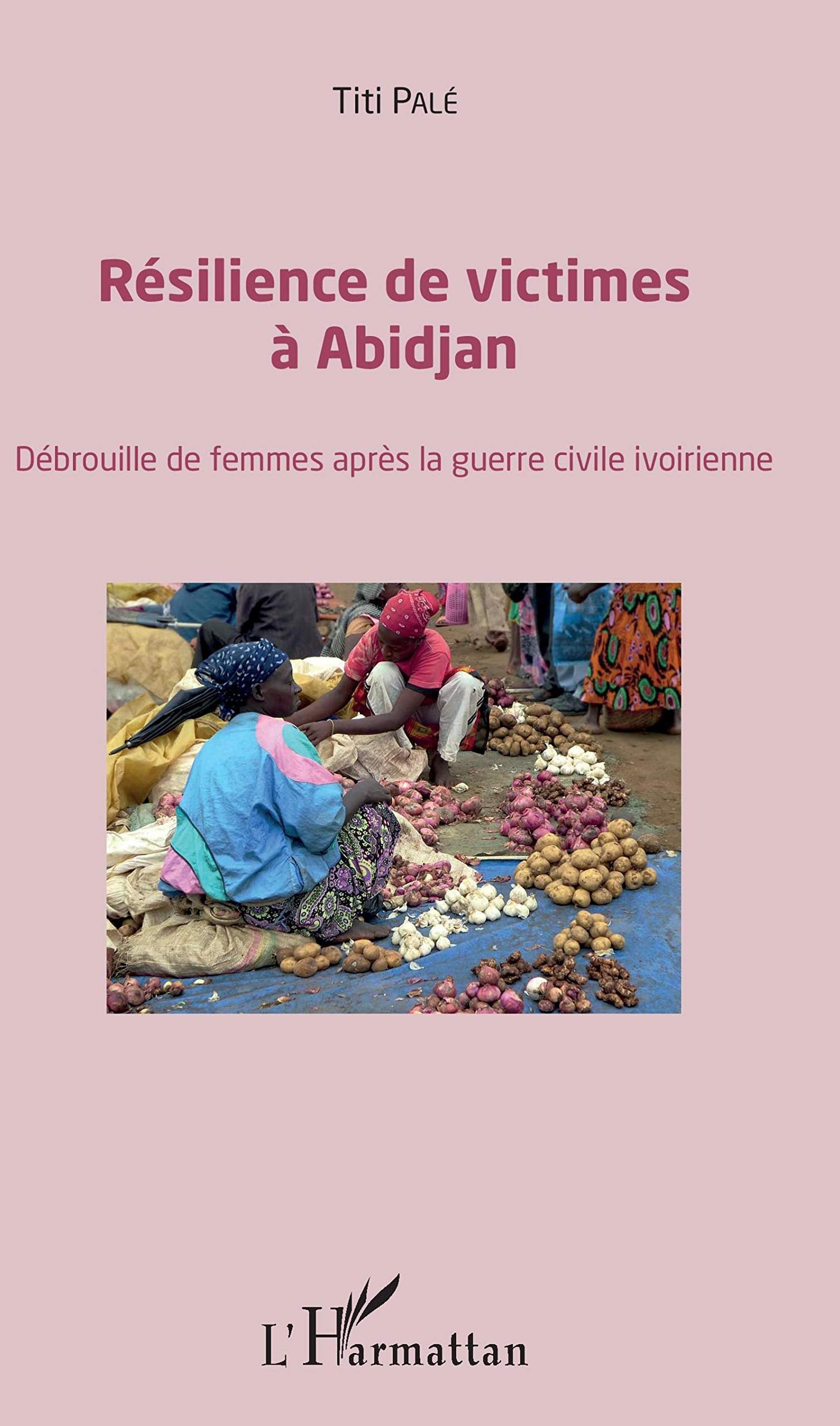 Résilience des victimes à Abidjan: Débrouille de femmes après la guerre civile ivoirienne Law