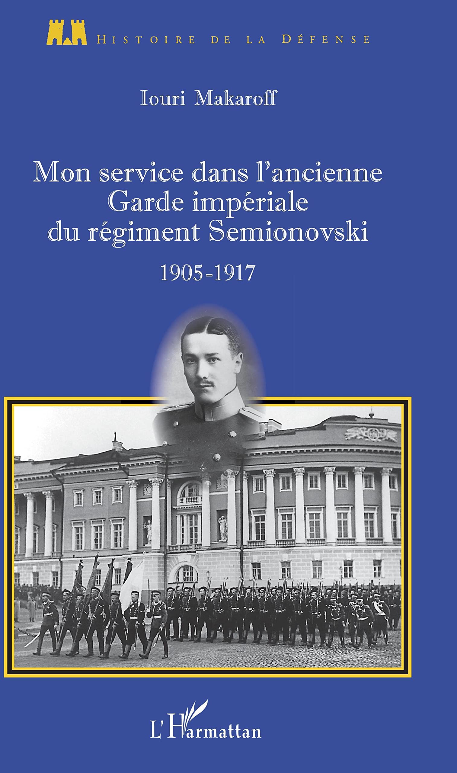 Mon service dans l'ancienne Garde impériale du régiment Semionovski: 1905-1917 book