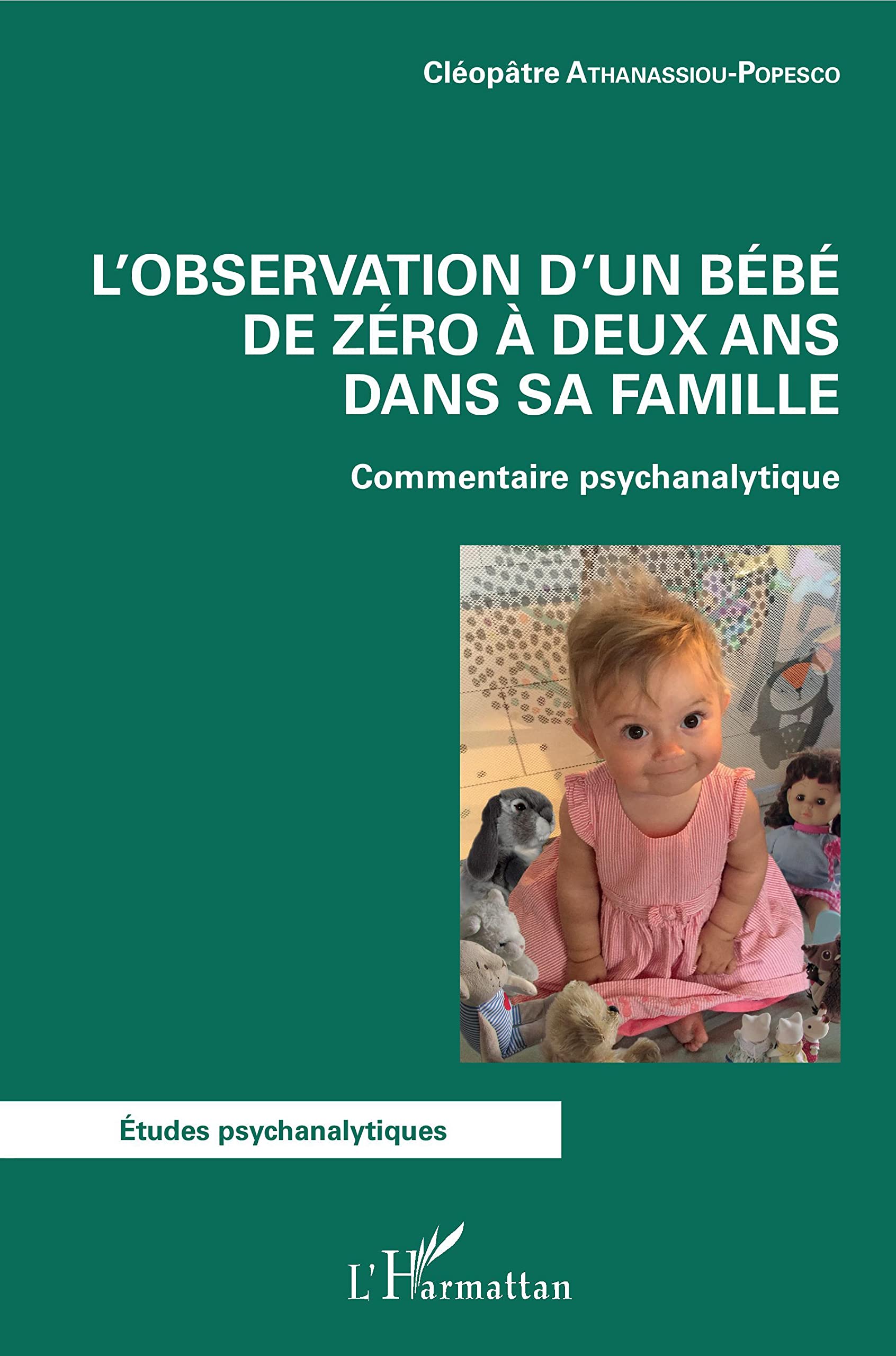 L'observation d'un bébé de zéro à deux ans dans sa famille: Commentaire psychanalytique book