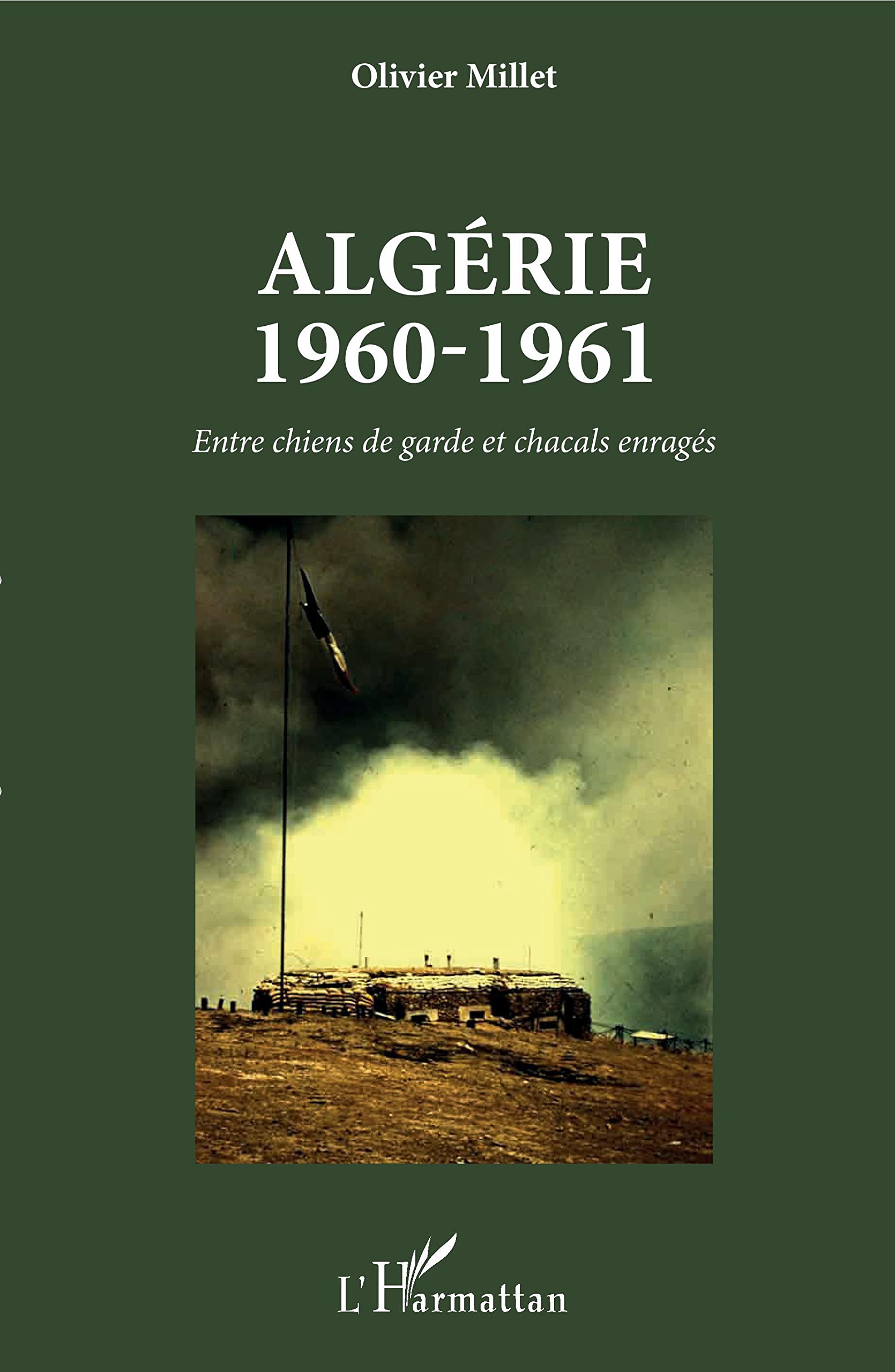 Algérie 1960-1961: Entre chiens de garde et chacals enragés book