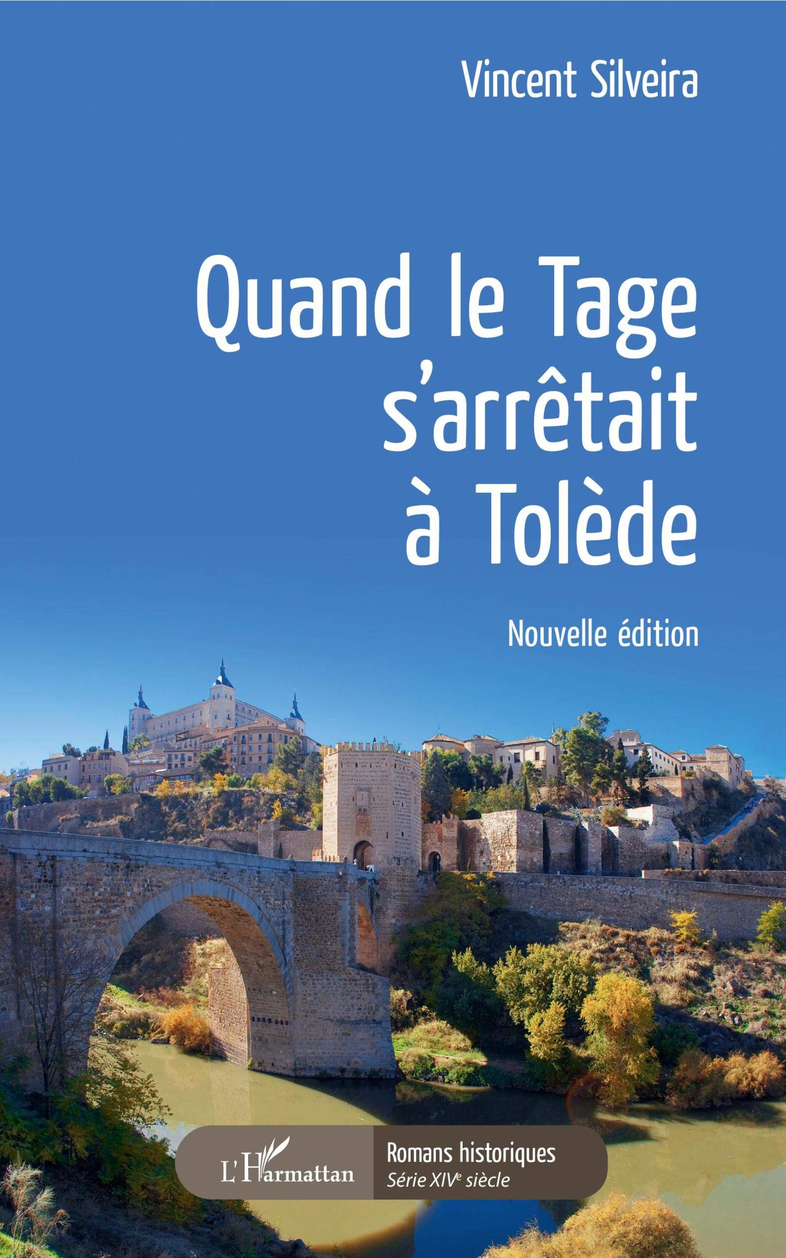 Quand le Tage s'arrêtait à Tolède: Nouvelle édition book