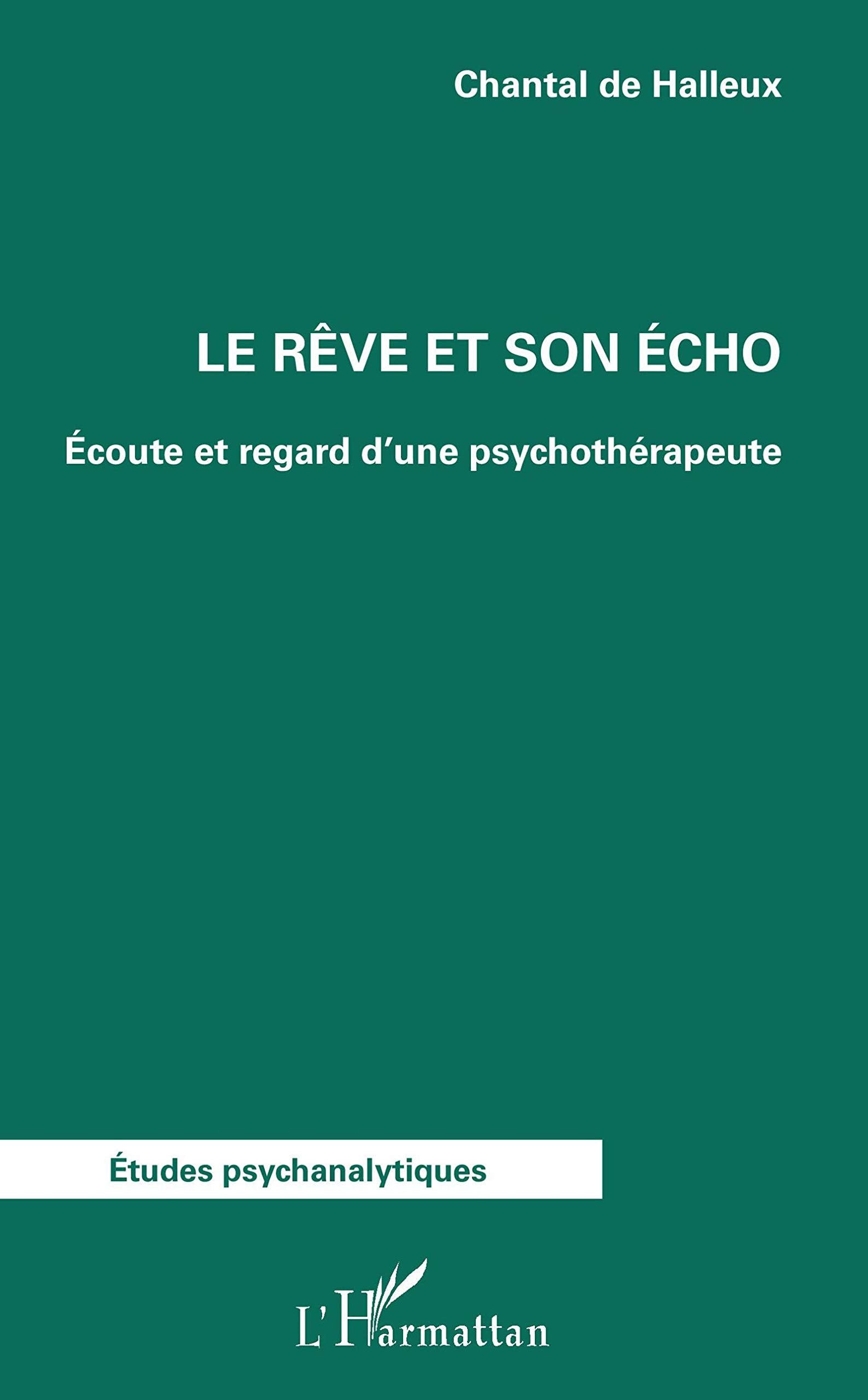 Le rêve et son écho: Écoute et regard d'une psychothérapeute book