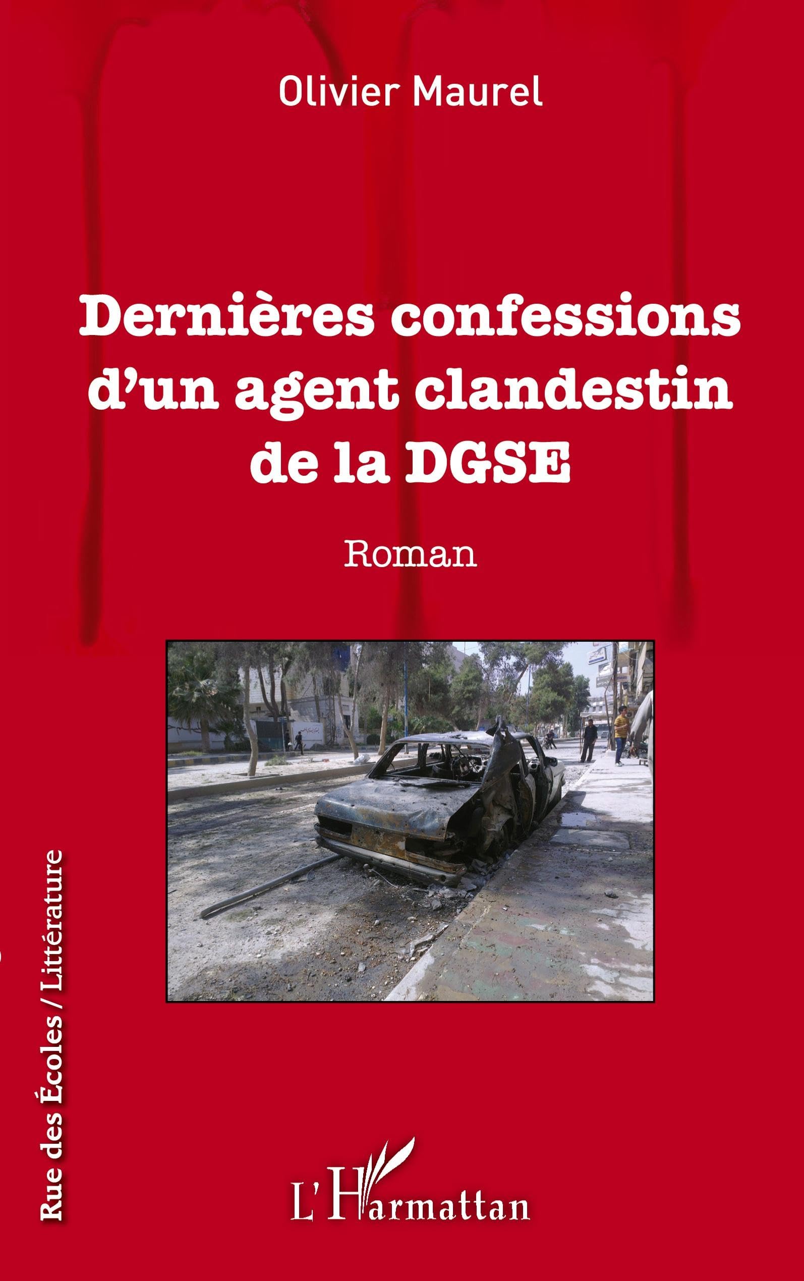 Dernières confessions d'un agent clandestin de la DGSE: Roman book