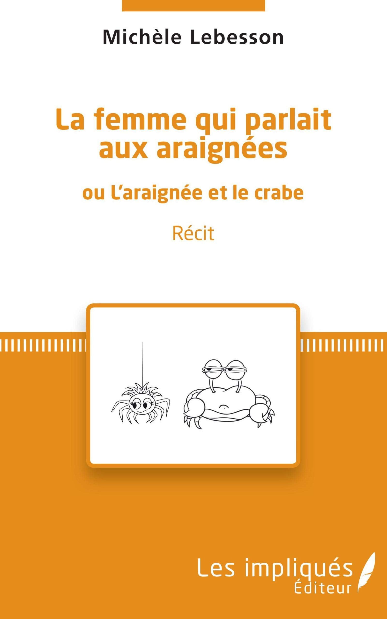 La femme qui parlait aux araignées: ou l'araignée et le crabe Récit book