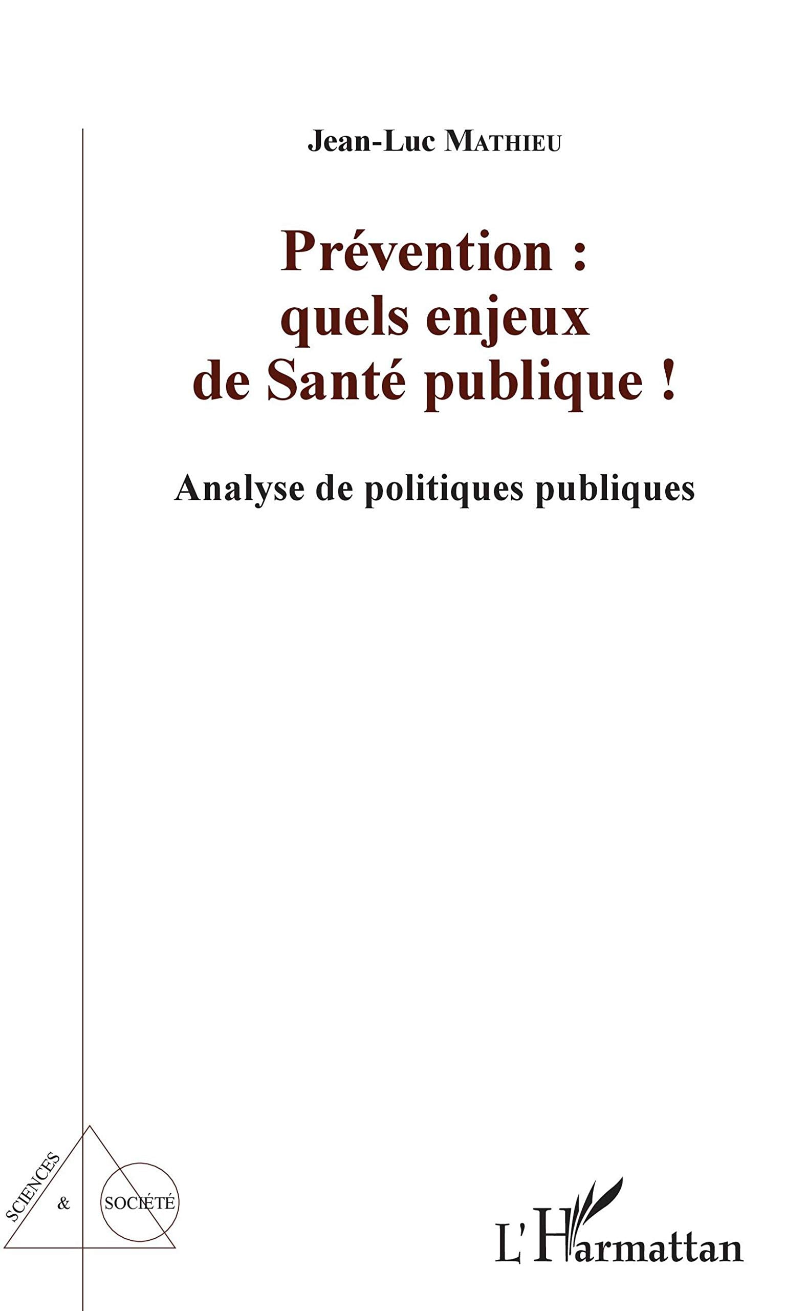 Prévention : quels enjeux de Santé publique !: Analyse de politiques publiques Politics & History