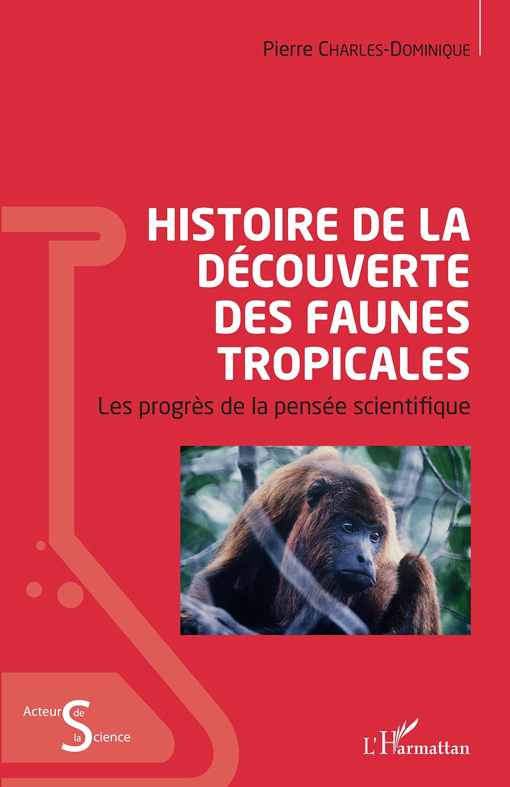 Histoire de la découverte des faunes tropicales: Les progrès de la pensée scientifique book