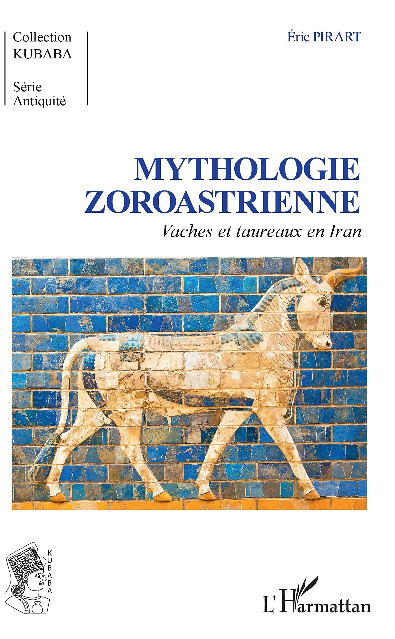 Mythologie Zoroastrienne: Vaches et taureaux en Iran book