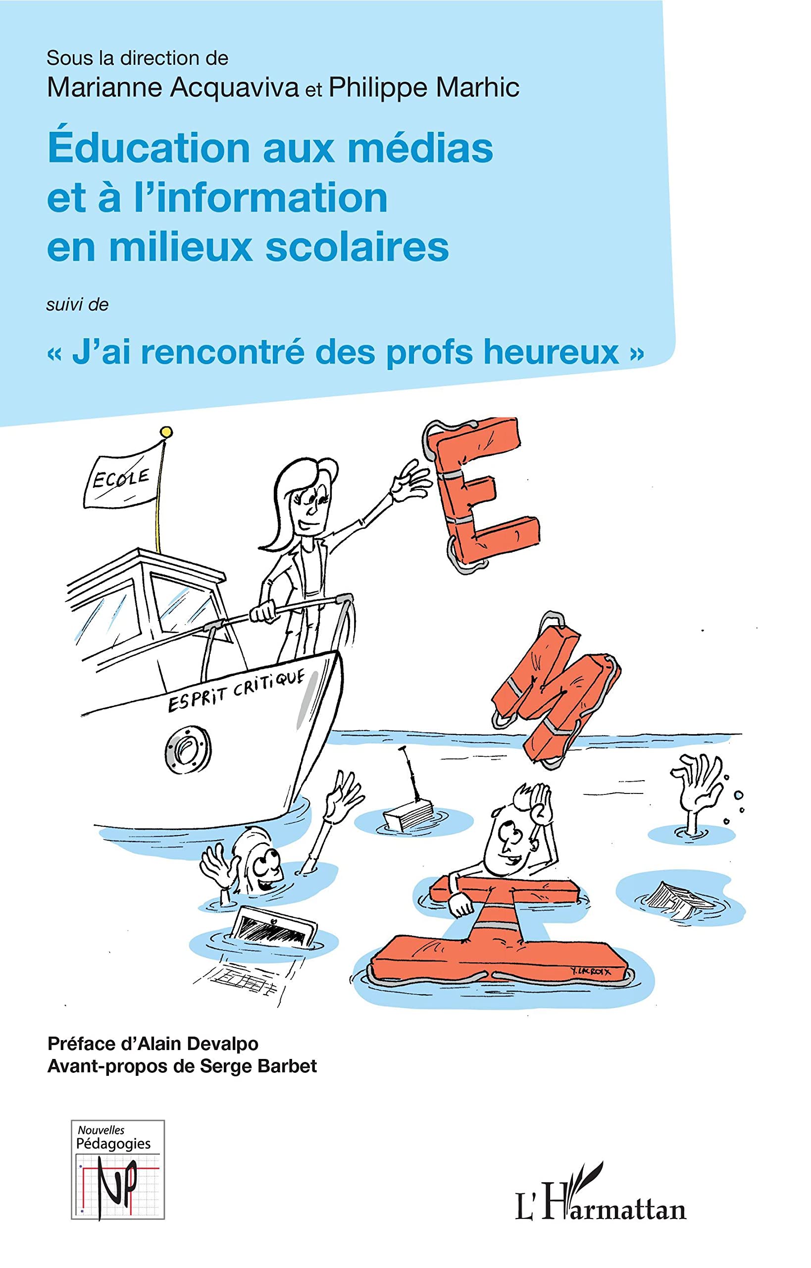 Éducation aux médias et à l'information en milieux scolaires: suivi de J'ai rencontré des profs heureux"" Media & Communication