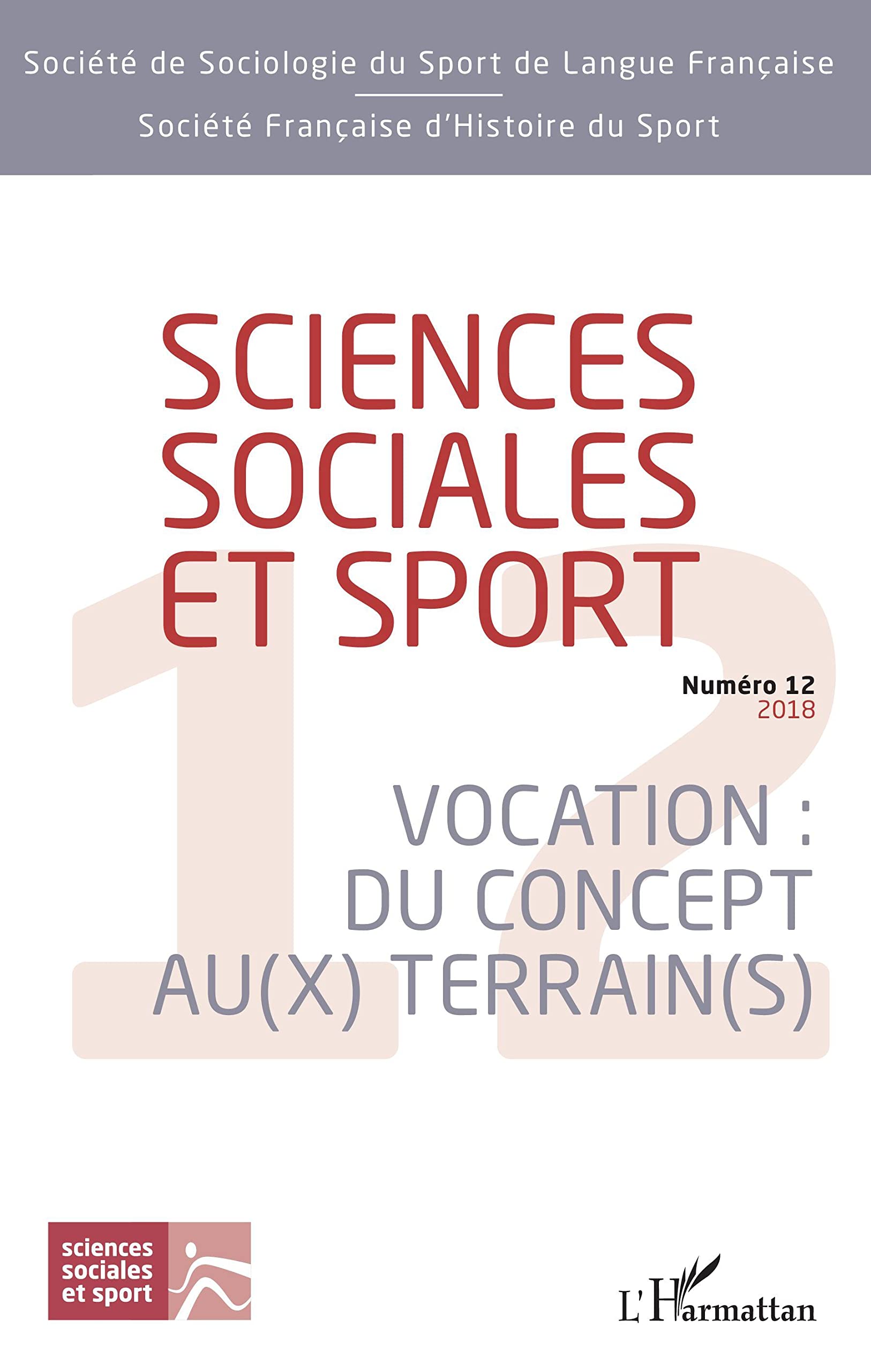 Sciences sociales et sport: Vocation : Du concept au(x) terrain(s) Numéro 12 - 2018 book