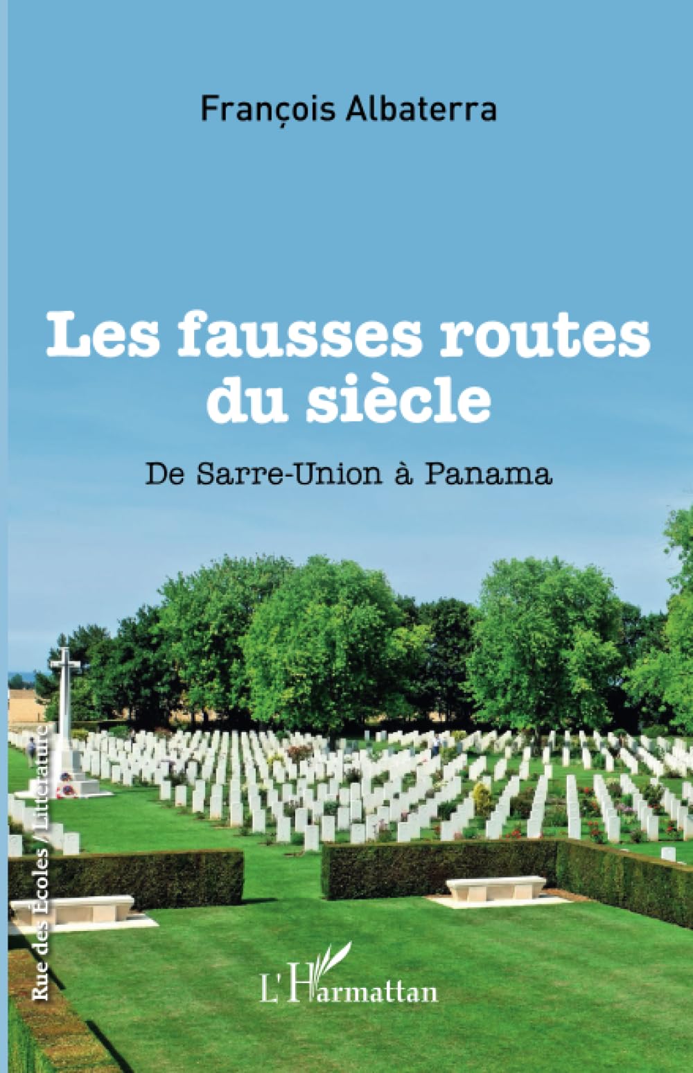 Les fausses routes du siècle: De Sarre-Union à Panama book