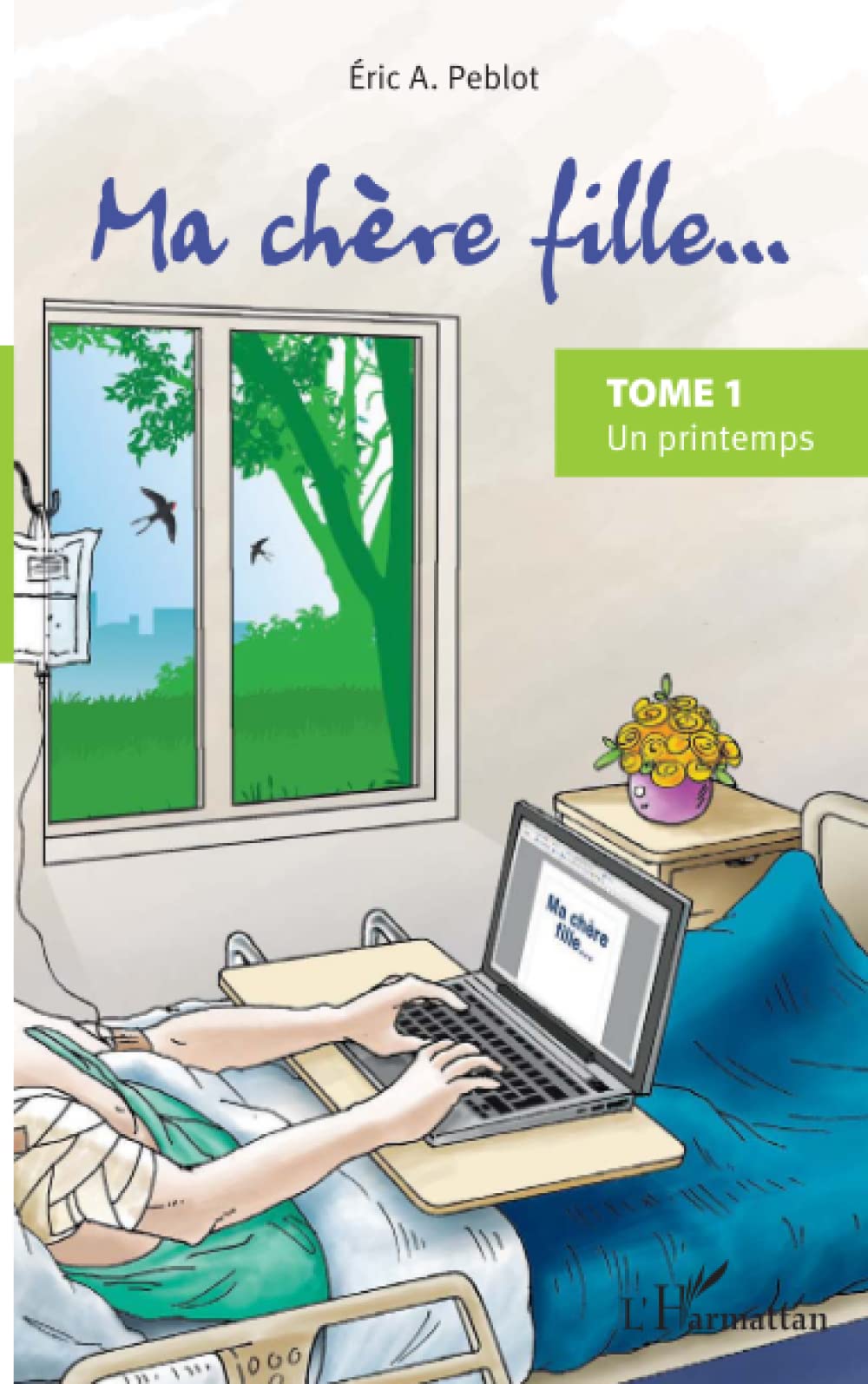 Ma chère fille...: Tome 1 Un printemps Contemporary literature