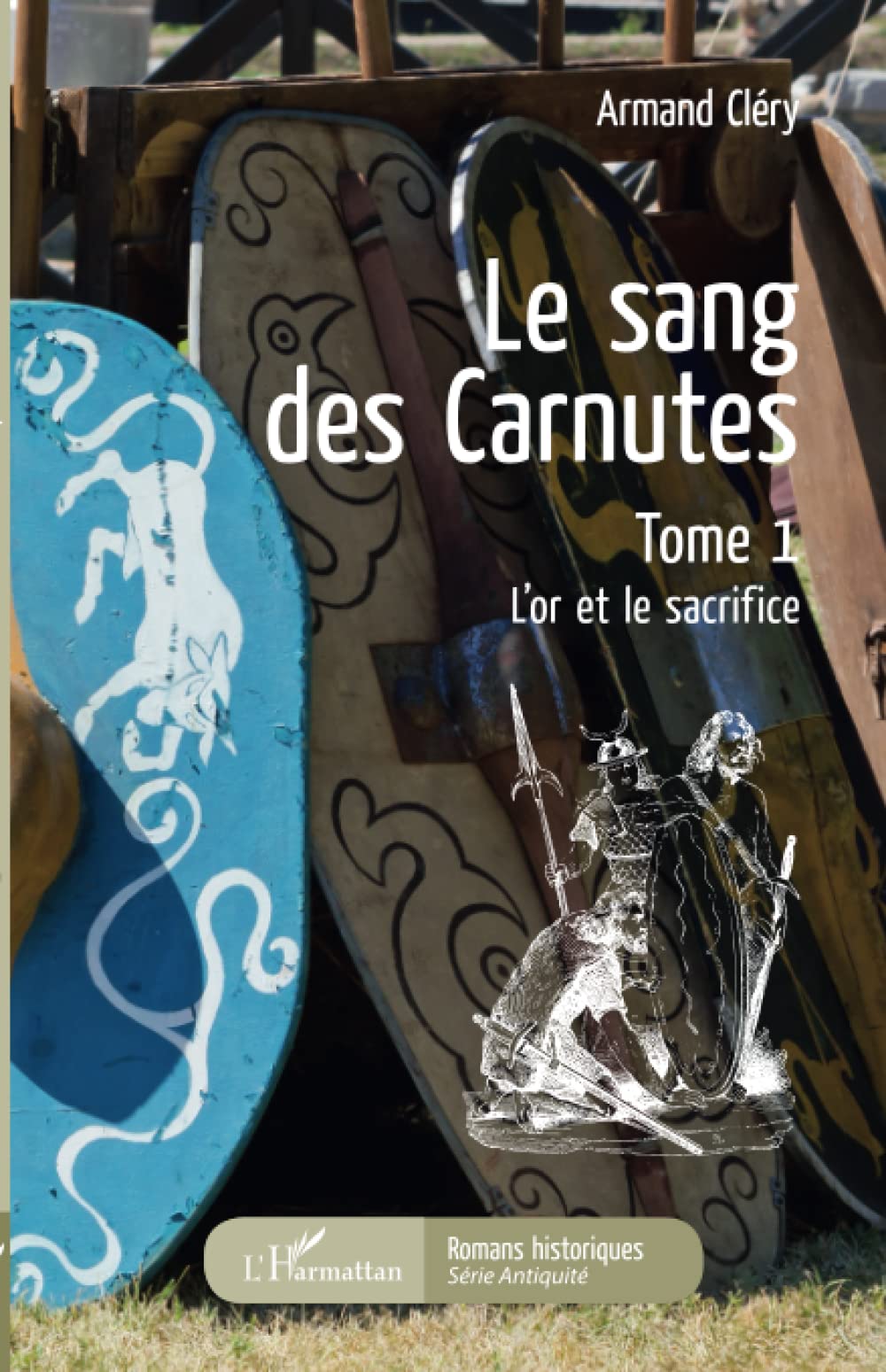 Le sang des Carnutes: Tome 1 L'or et le sacrifice Classics